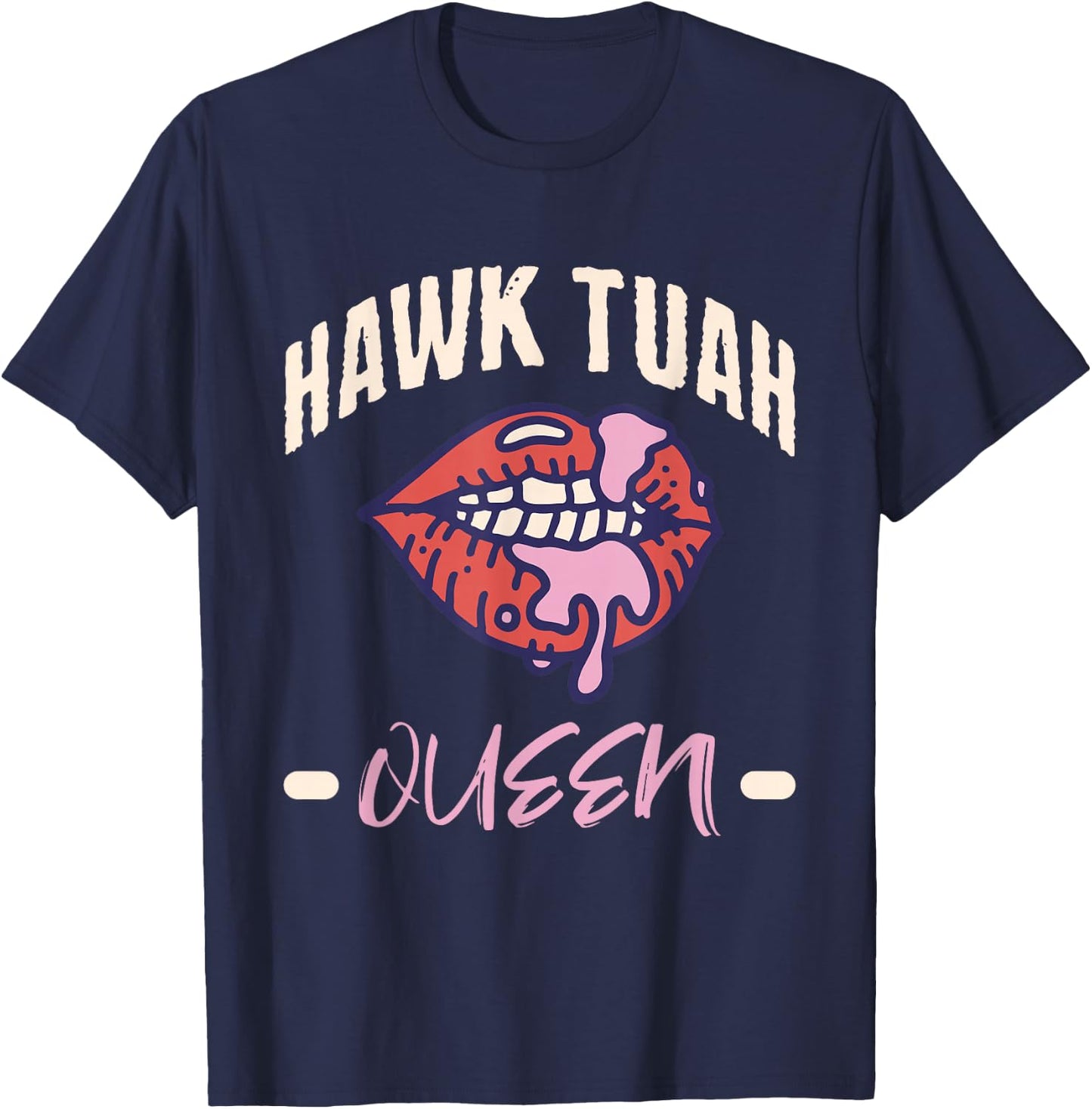 Hawk Tush Queen Funny Sex Joke Dirty Adult Humor T-Shirt - T-Shirt | Navy