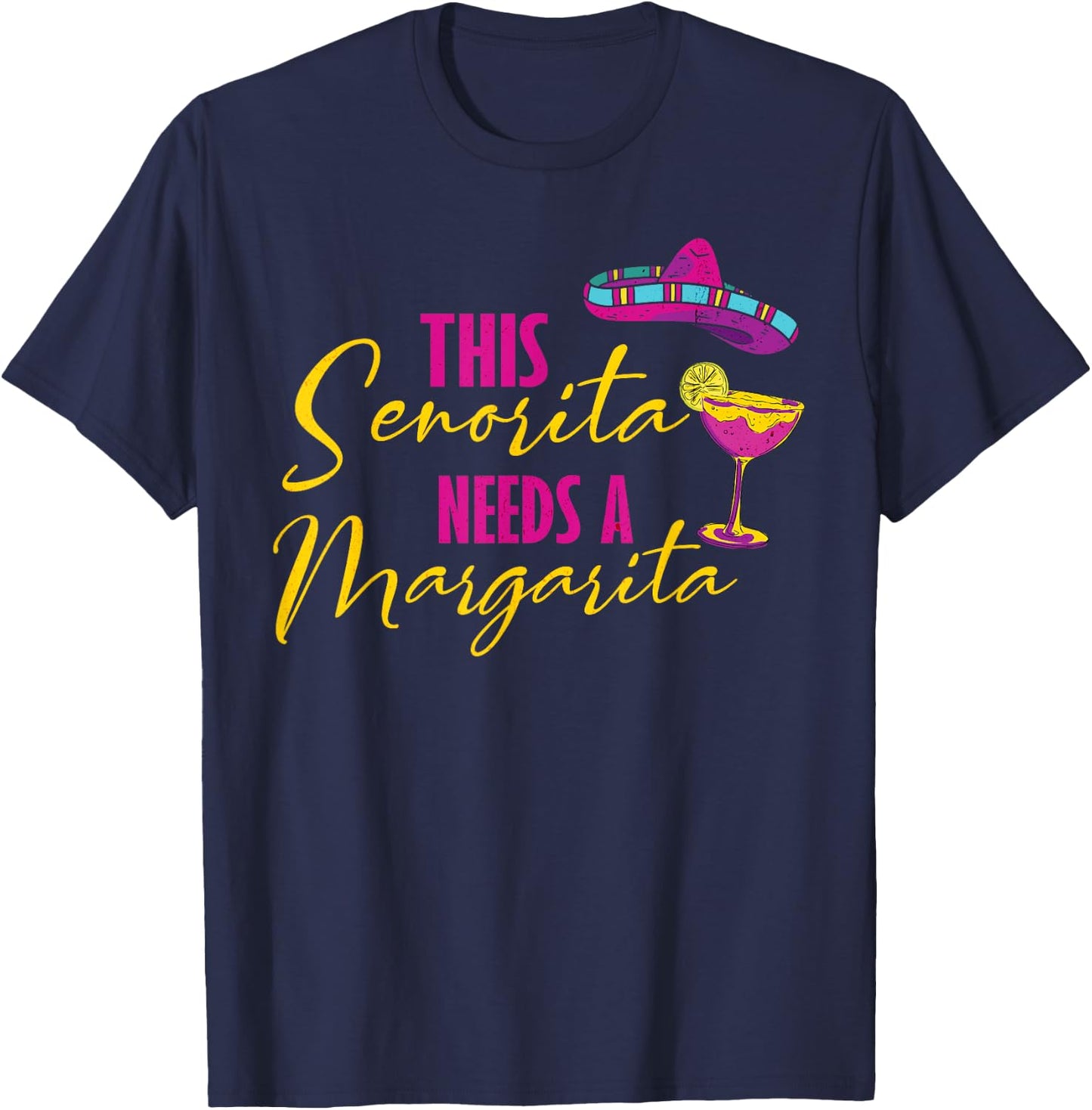 This Senorita Needs A Margarita Cinco de Mayo Funny T-Shirt - T-Shirt | Navy