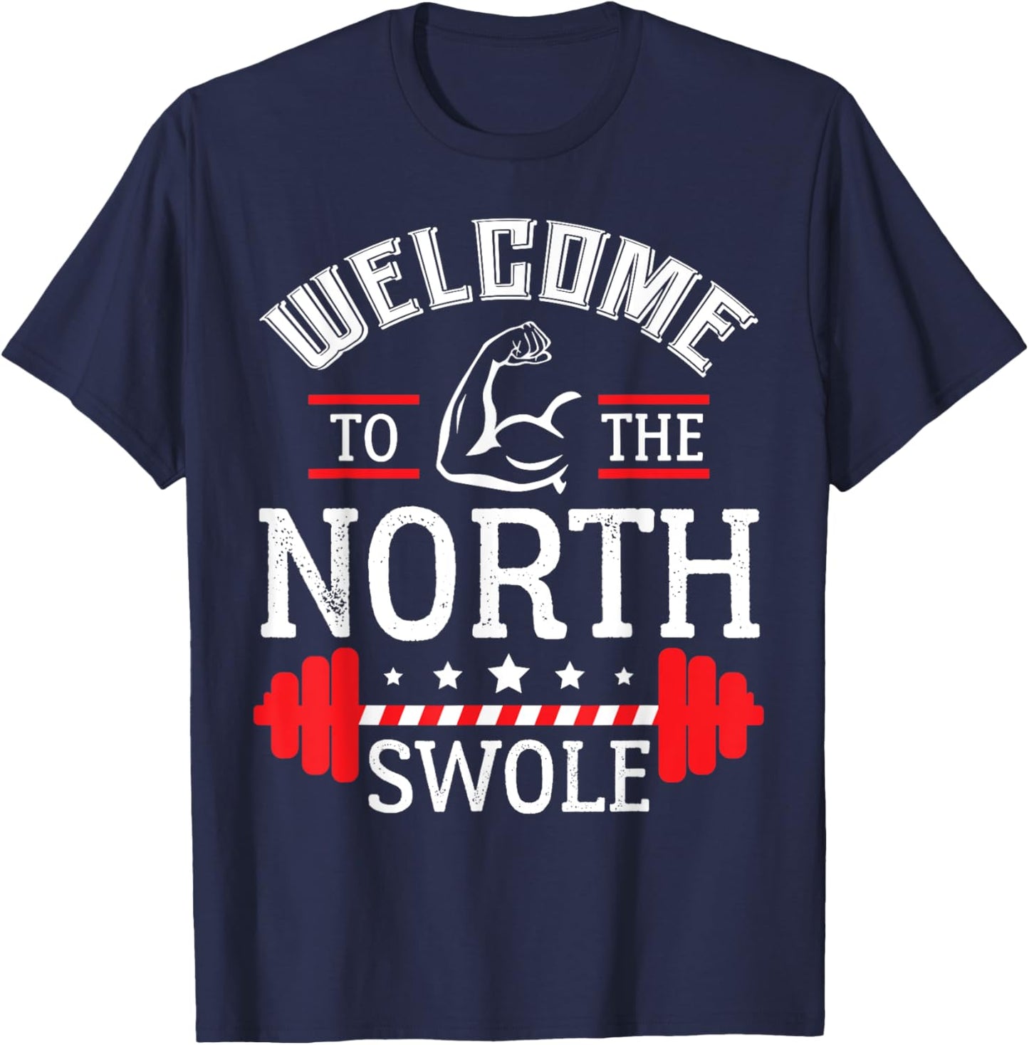Welcome the The North Swole Funny Gym Workout Christmas T-Shirt - T-Shirt | Navy