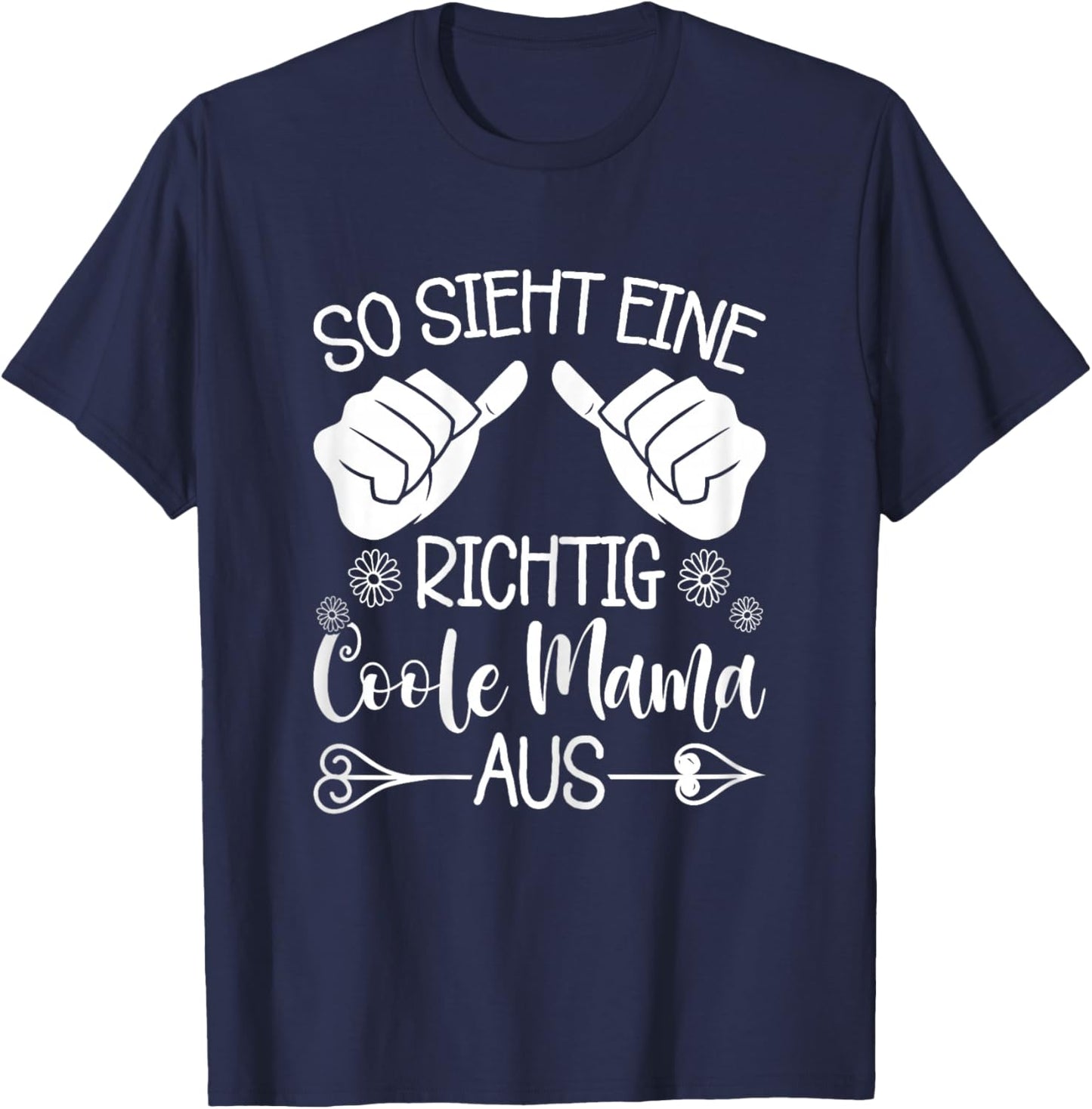 Lustiges So Sieht Eine Richtig Coole Mama Aus Muttertag T-Shirt - T-Shirt | Navy