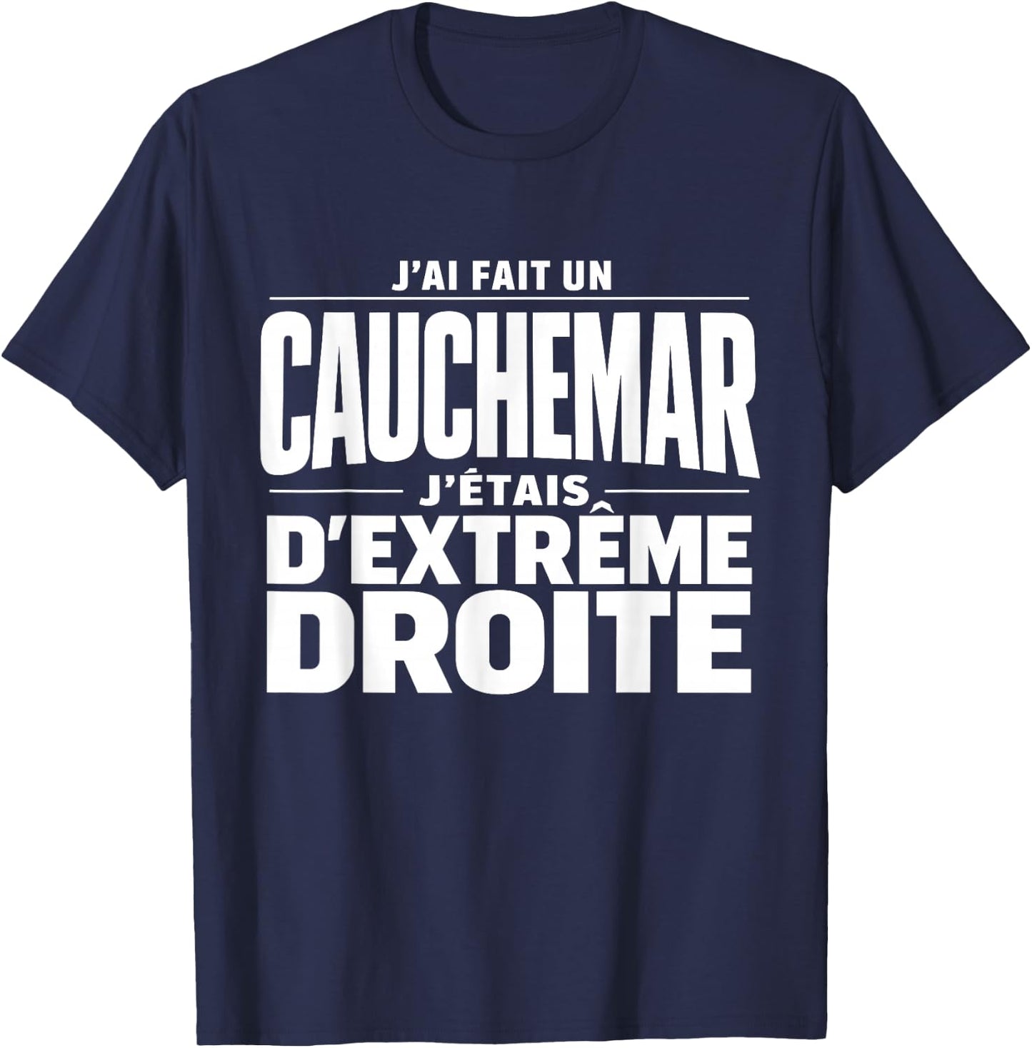 I Had A Nightmare I Was Extreme Straight Humor T-Shirt - T-Shirt | Navy
