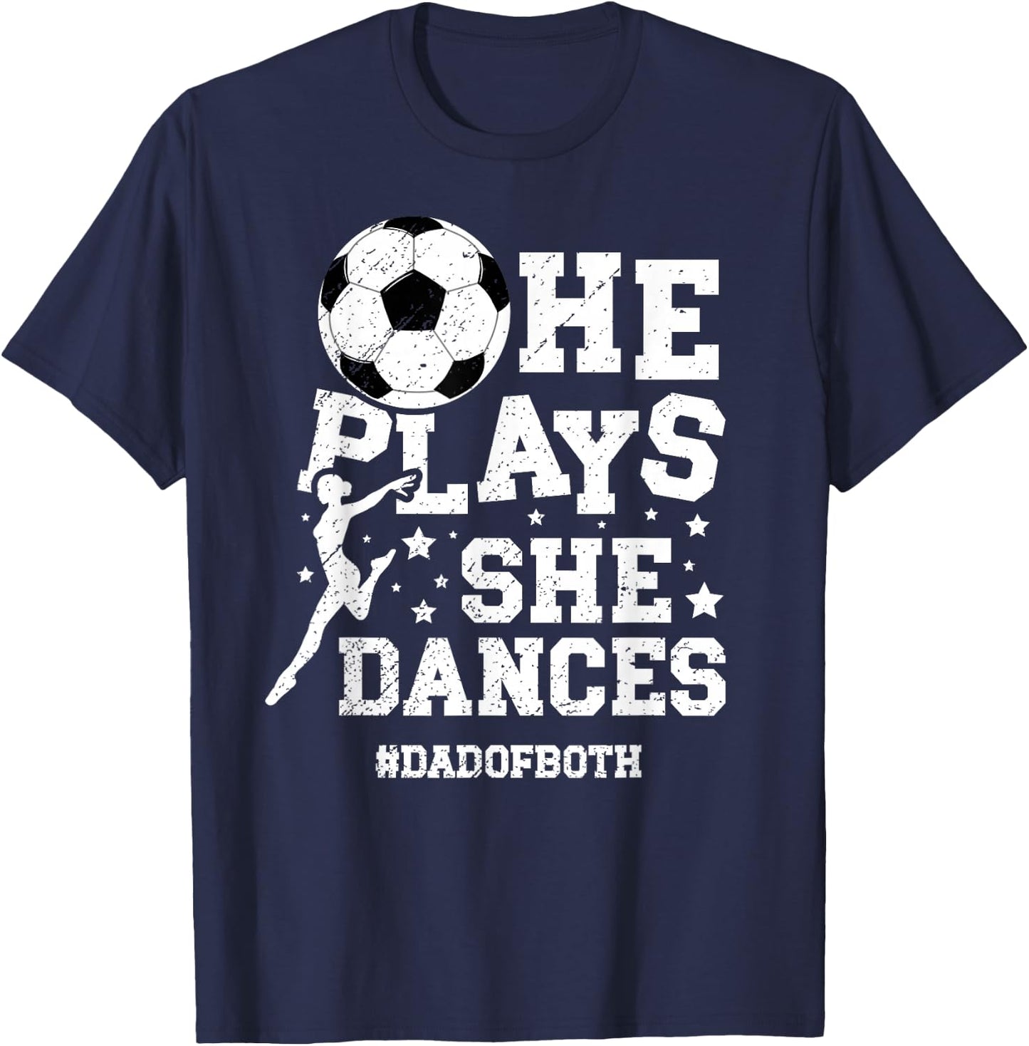 Dad Of Both Dance And Soccer Dad Dancing And Soccer Dad T-Shirt - T-Shirt | Navy