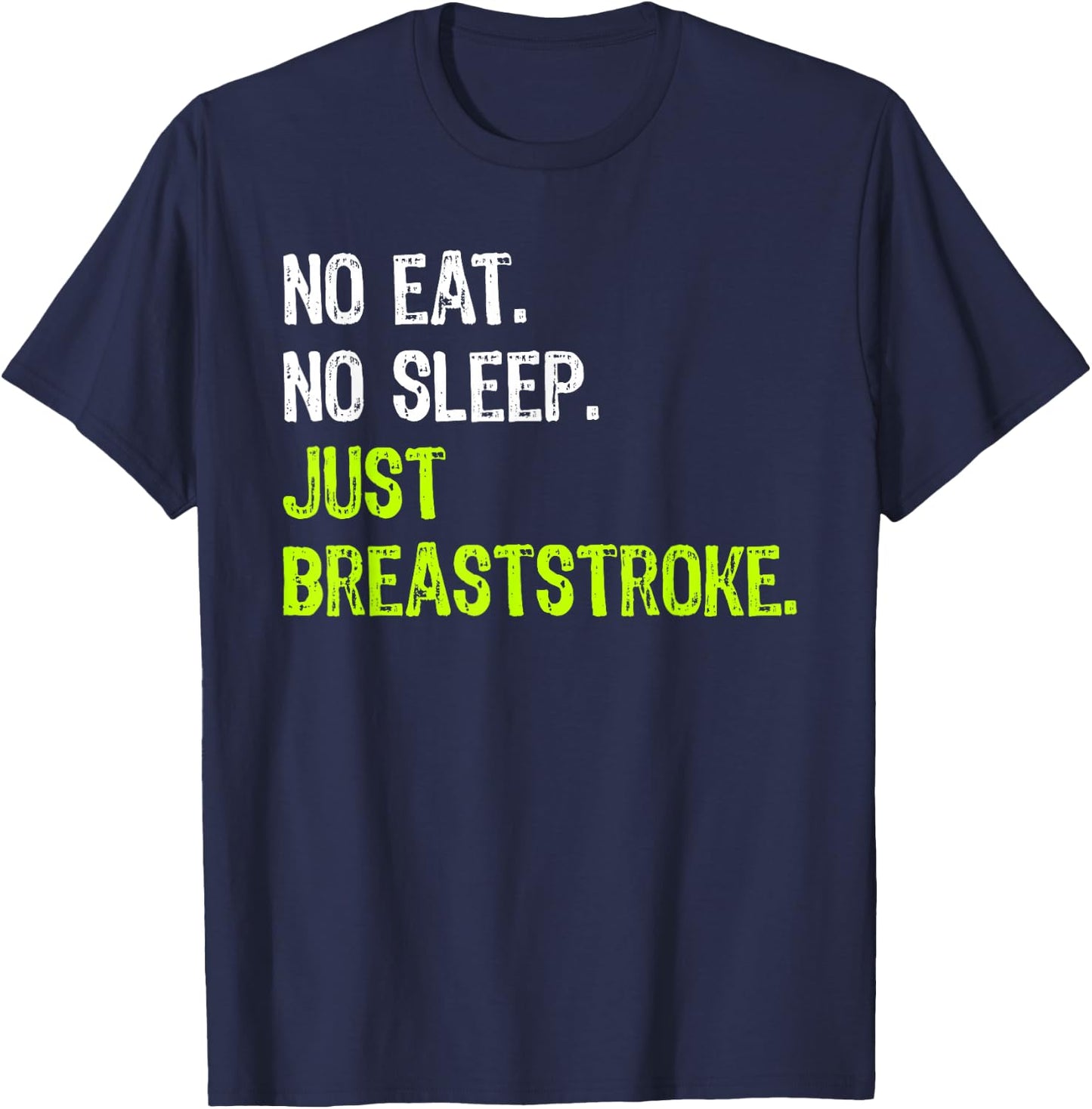 No Eat Sleep Repeat Just Breaststroke swimming T-Shirt - T-Shirt | Navy