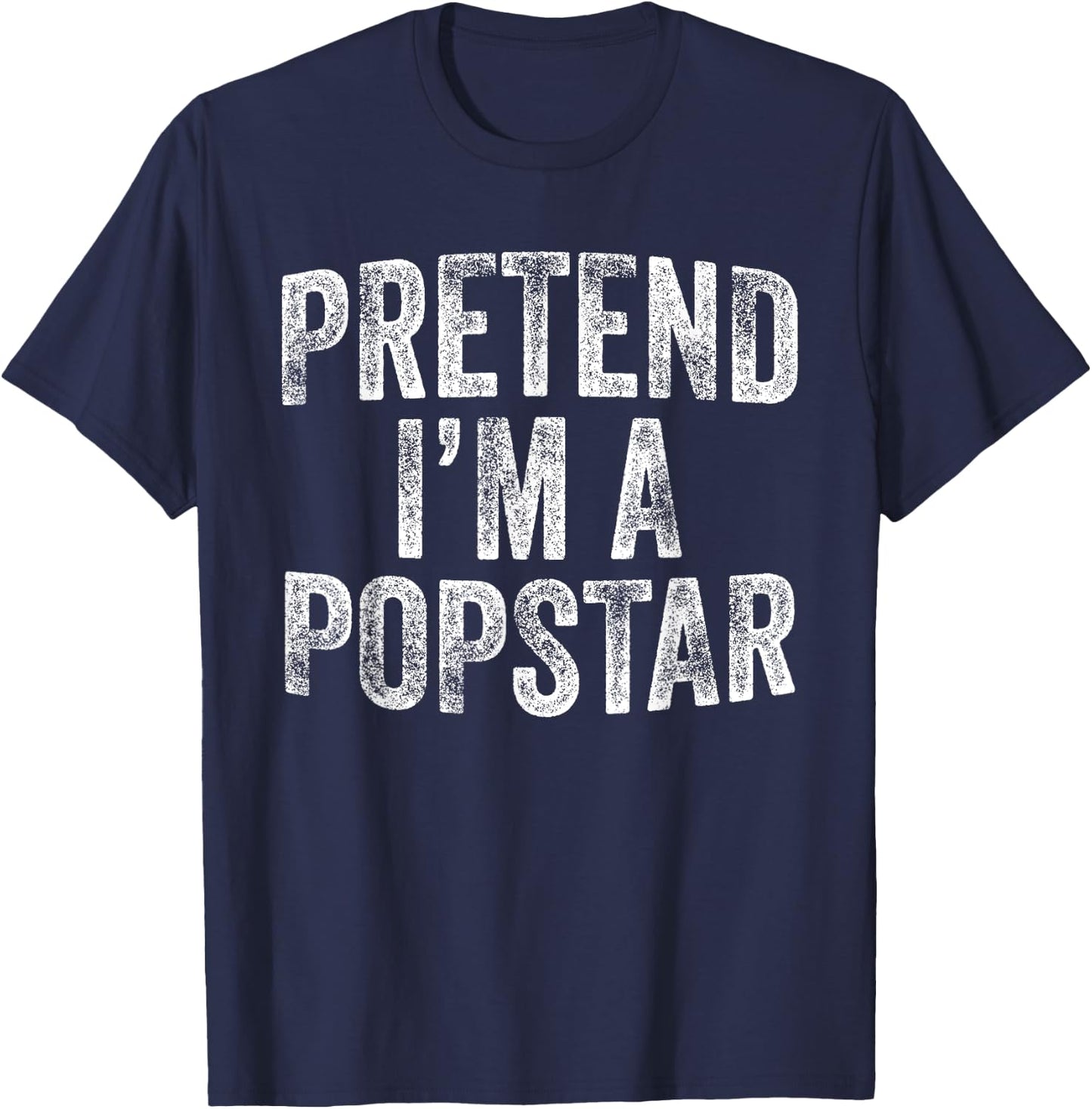 Pretend I'm A Popstar Costume Family Lazy Halloween Party T-Shirt - T-Shirt | Navy