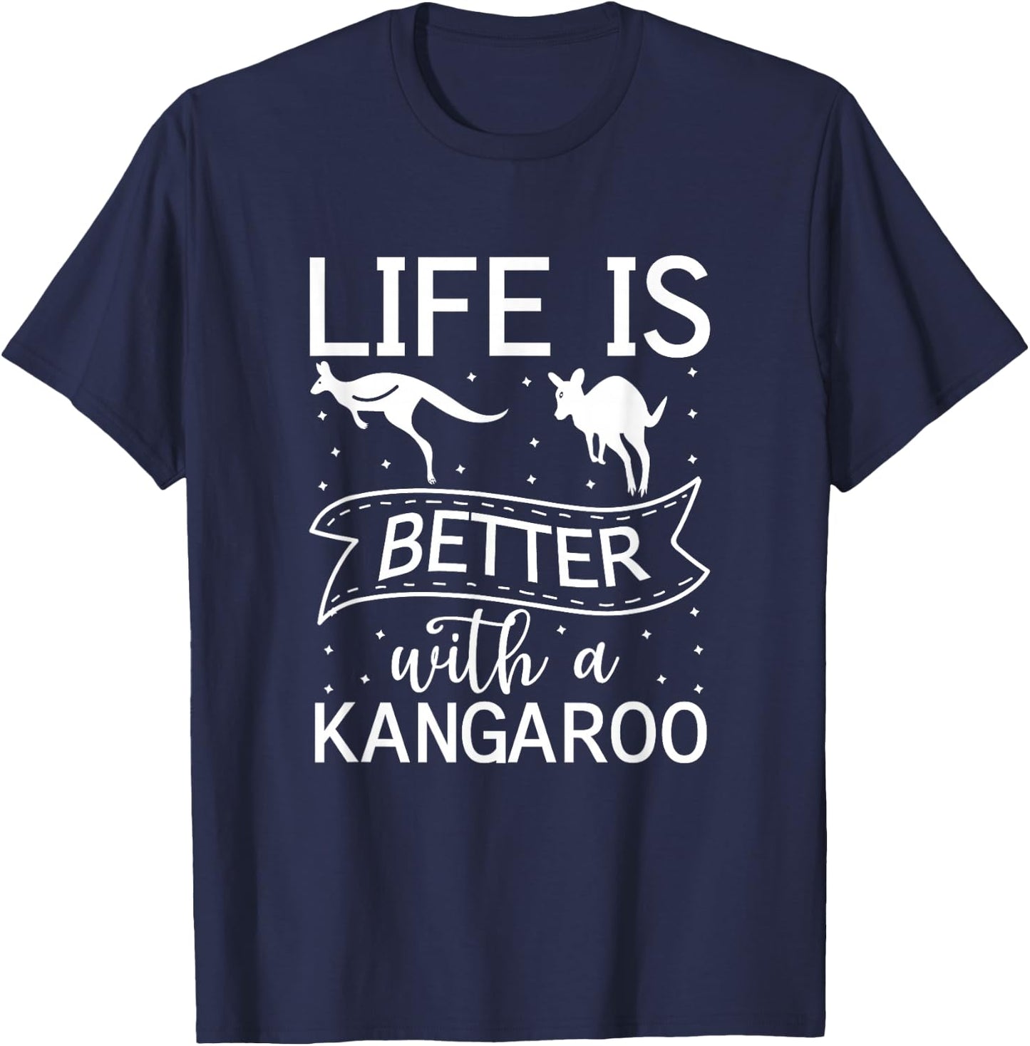 Life Is Better With A Kangaroo Funny Australia Kangaroo T-Shirt - T-Shirt | Navy