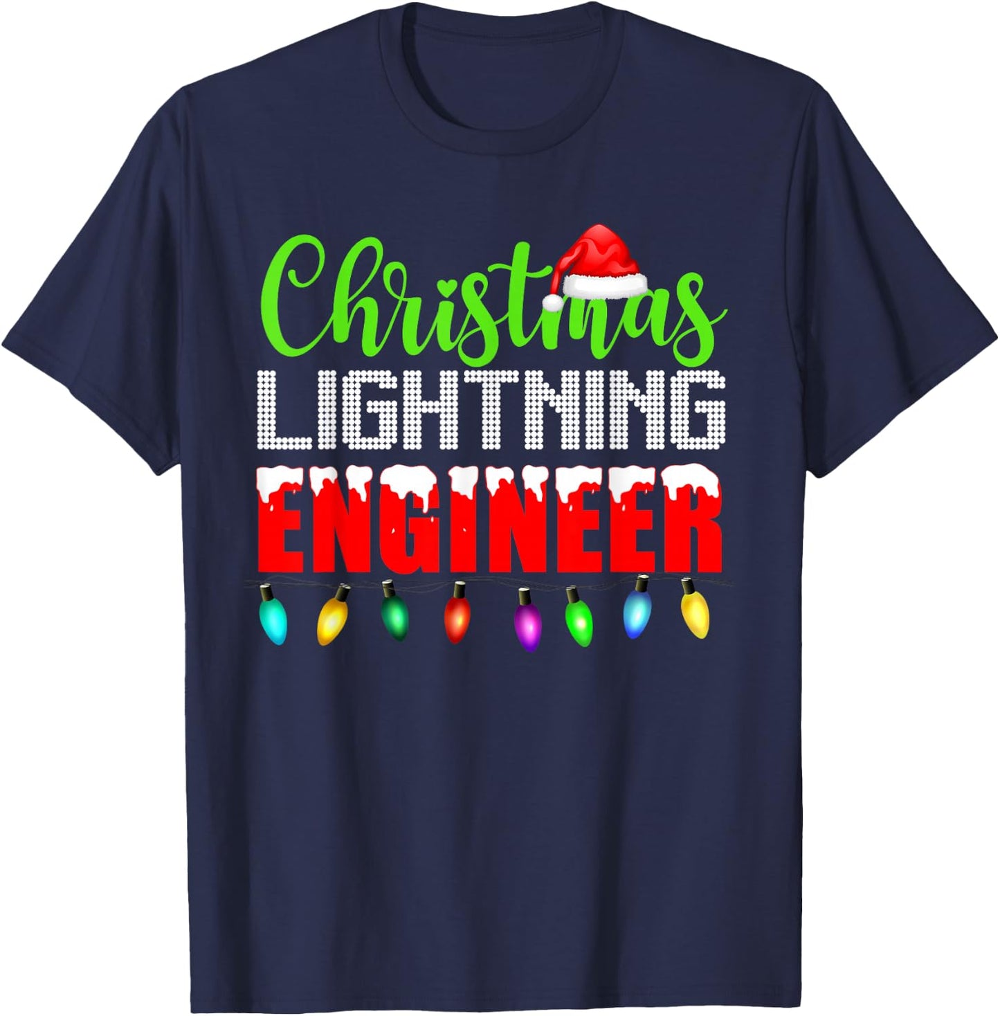 Christmas Lighting Engineer Christmas Lights Engineering T-Shirt - T-Shirt | Navy