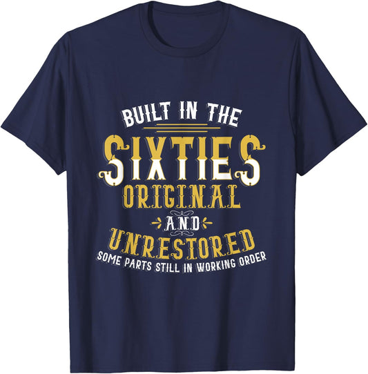 Built In Sixties Original Unrestored 50th Birthday Funny T-Shirt - T-Shirt | Navy