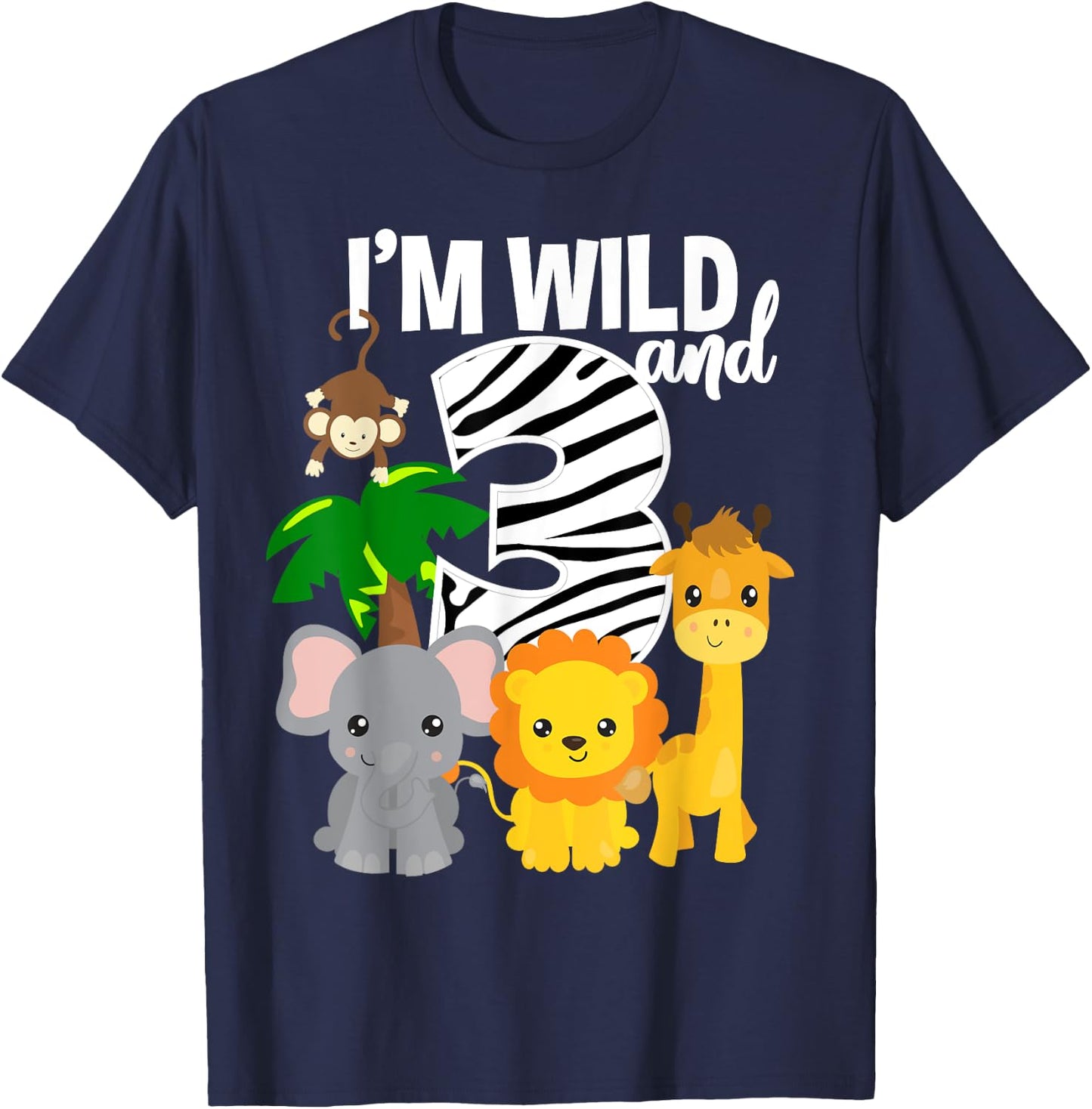 I'm Wild and 3 Zoo Theme Birthday Shirt Safari Jungle Animal T-Shirt - T-Shirt | Navy