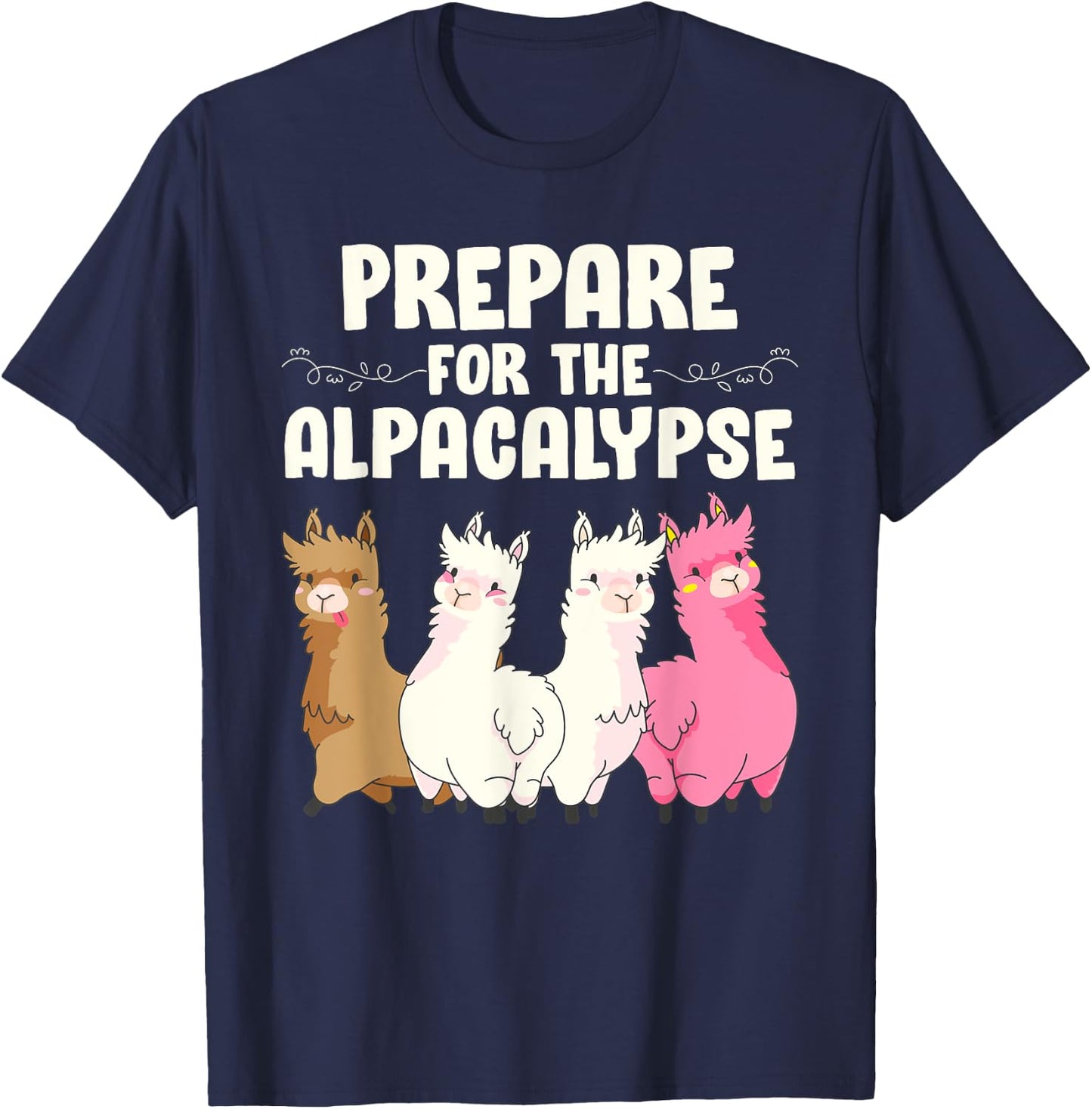 Alpacas PREPARE FOR THE ALPACALYPSE Alpaca T-Shirt - T-Shirt | Navy