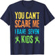 You Can't Scare Me I Have Seven Kids T-Shirt - T-Shirt | Navy