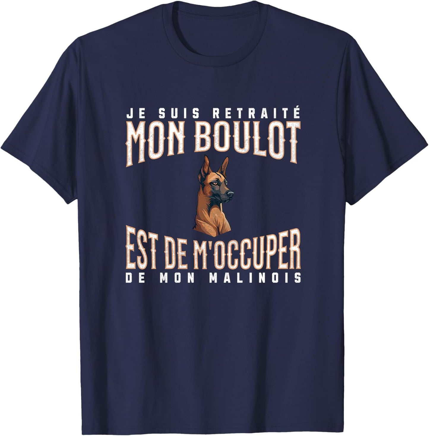 Citations drôles retraité Malinois Chien Belge Grand-père Haut de Gamme T-Shirt - T-Shirt | Navy