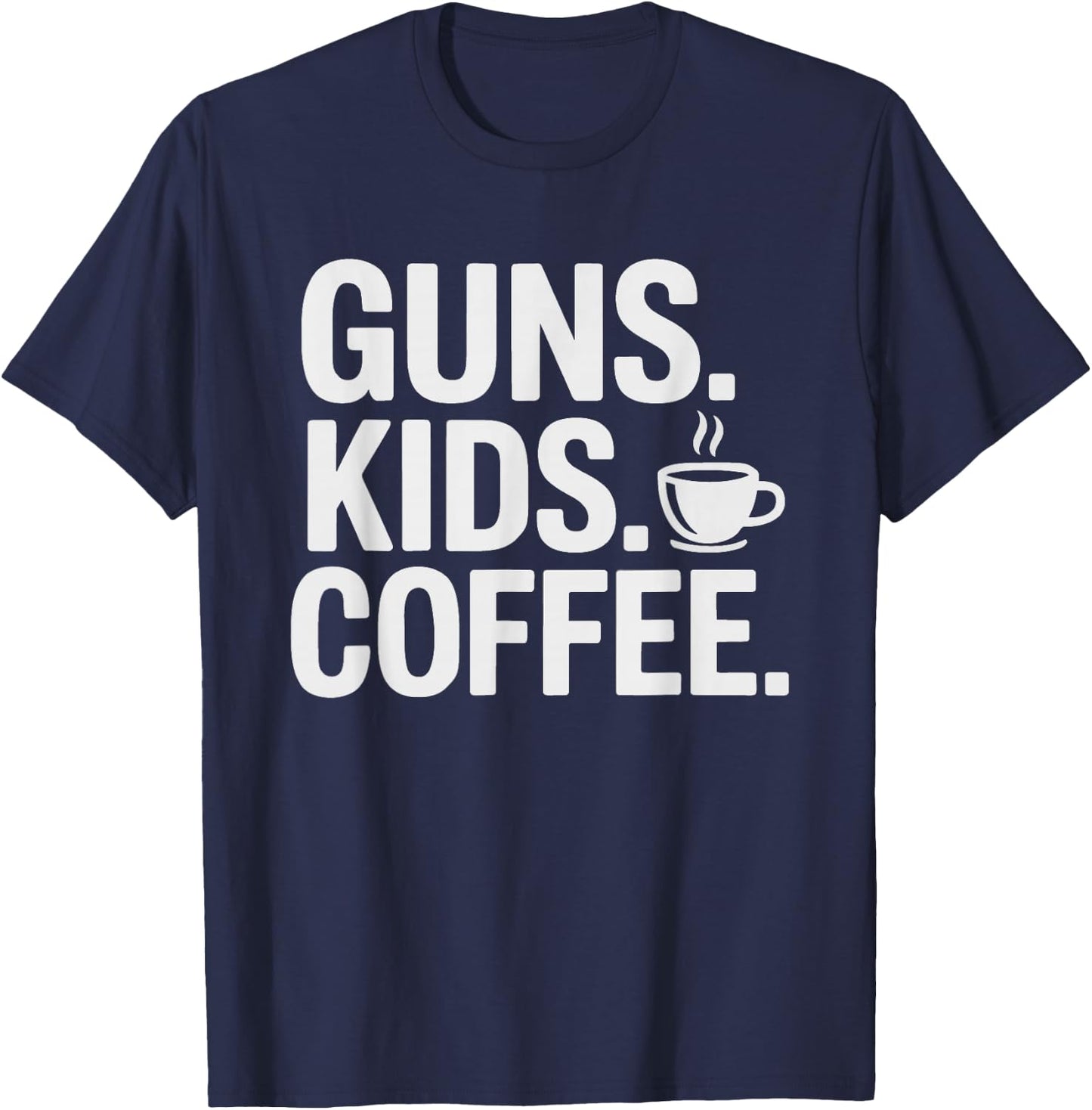 Guns Kids Coffee Mom Morning 2nd Amendment Gun Armed Mama T-Shirt - T-Shirt | Navy