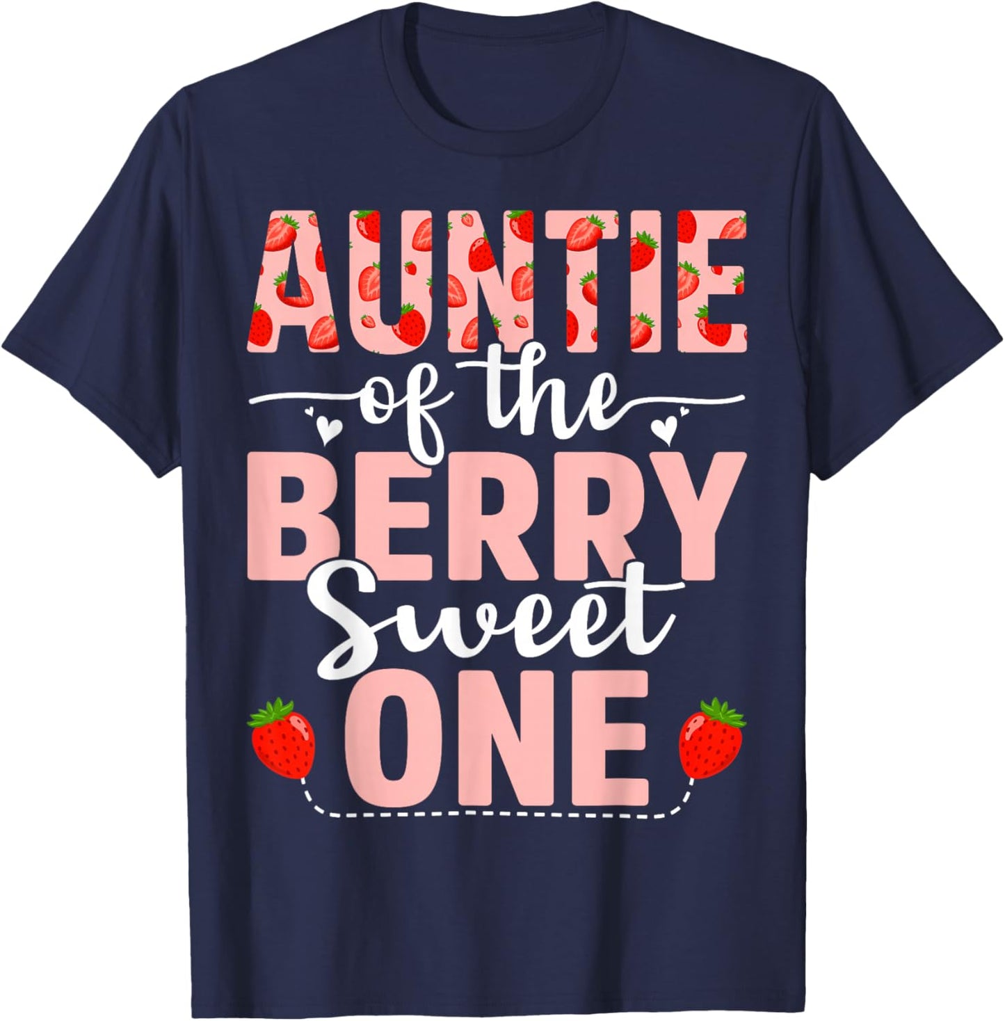Auntie Of The Berry Sweet One Birthday Strawberry Auntie T-Shirt - T-Shirt | Navy