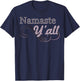 Namaste Y'all Yoga T-Shirt - T-Shirt | Navy
