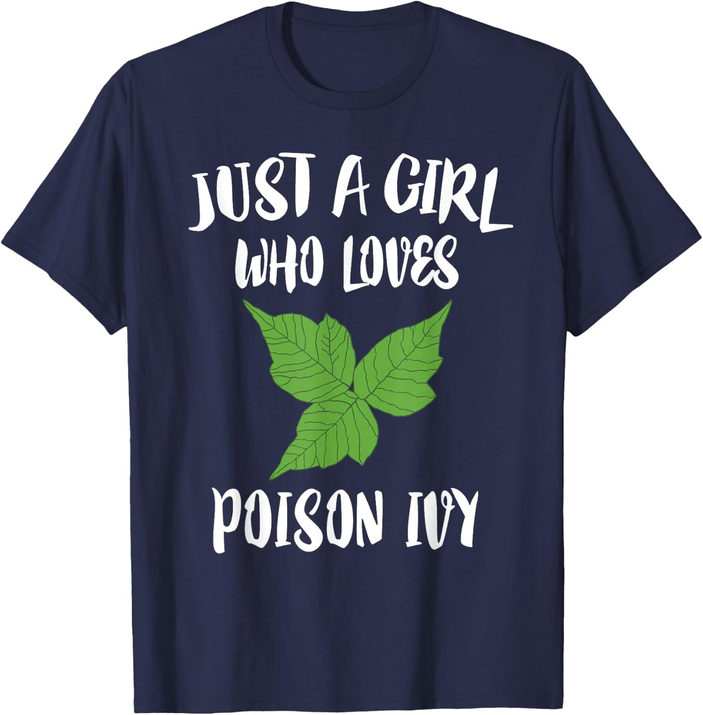 Just A Girl Who Loves Poison Ivy Gift T-Shirt - T-Shirt | Navy