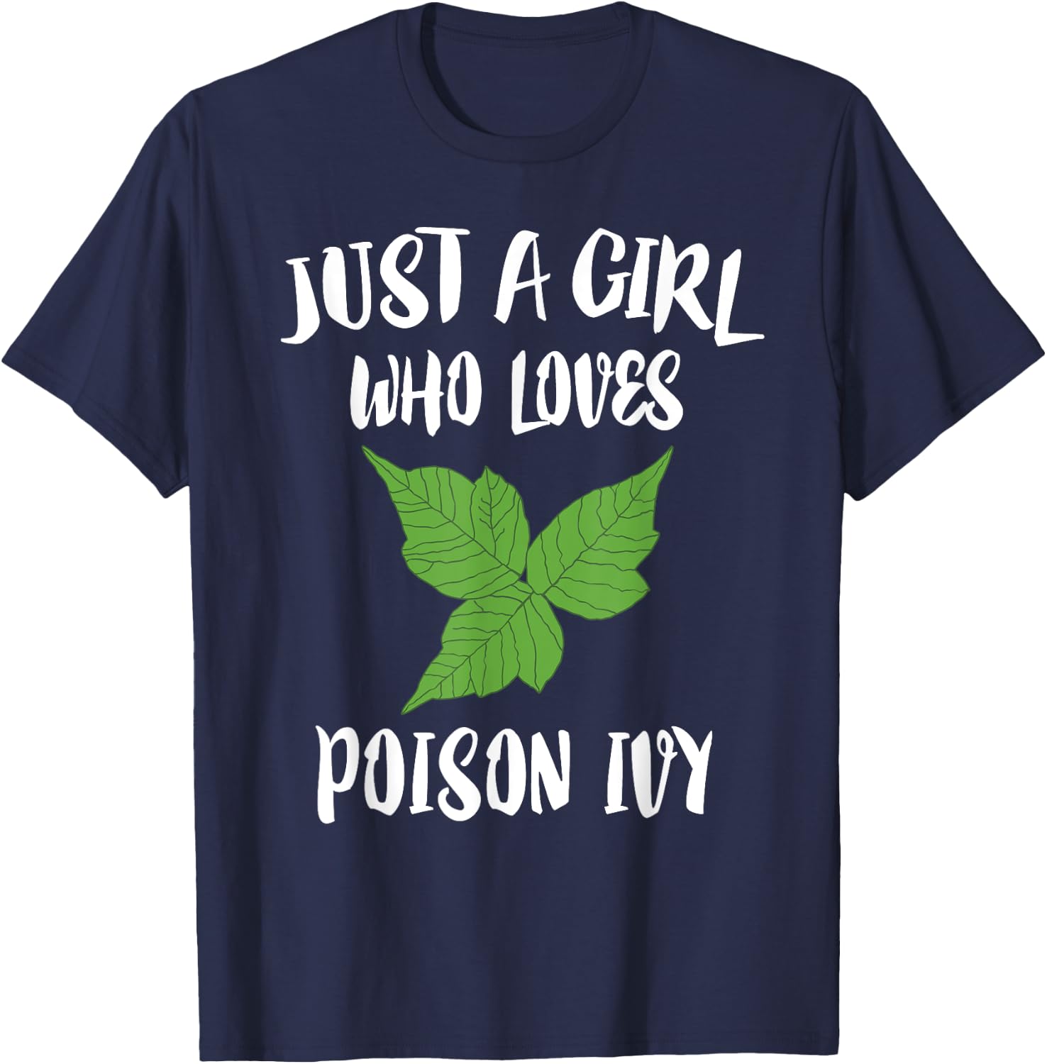 Just A Girl Who Loves Poison Ivy Gift T-Shirt - T-Shirt | Navy