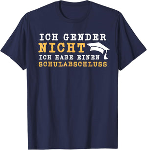 Ich Gender Nicht Ich Habe Einen Schulabschluss Gegen Gender T-Shirt - T-Shirt | Navy