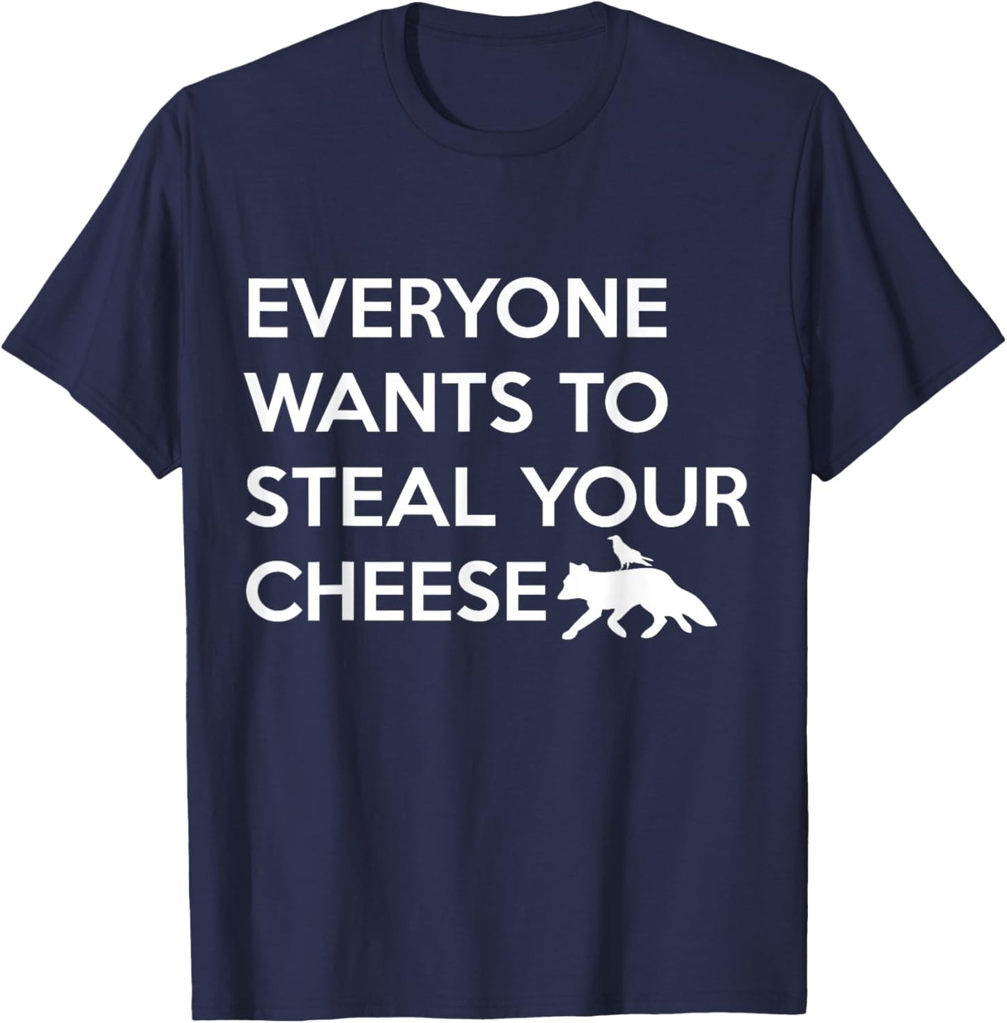 Everyone Wants To Steal Your Cheese Fox And Crow T-Shirt - T-Shirt | Navy