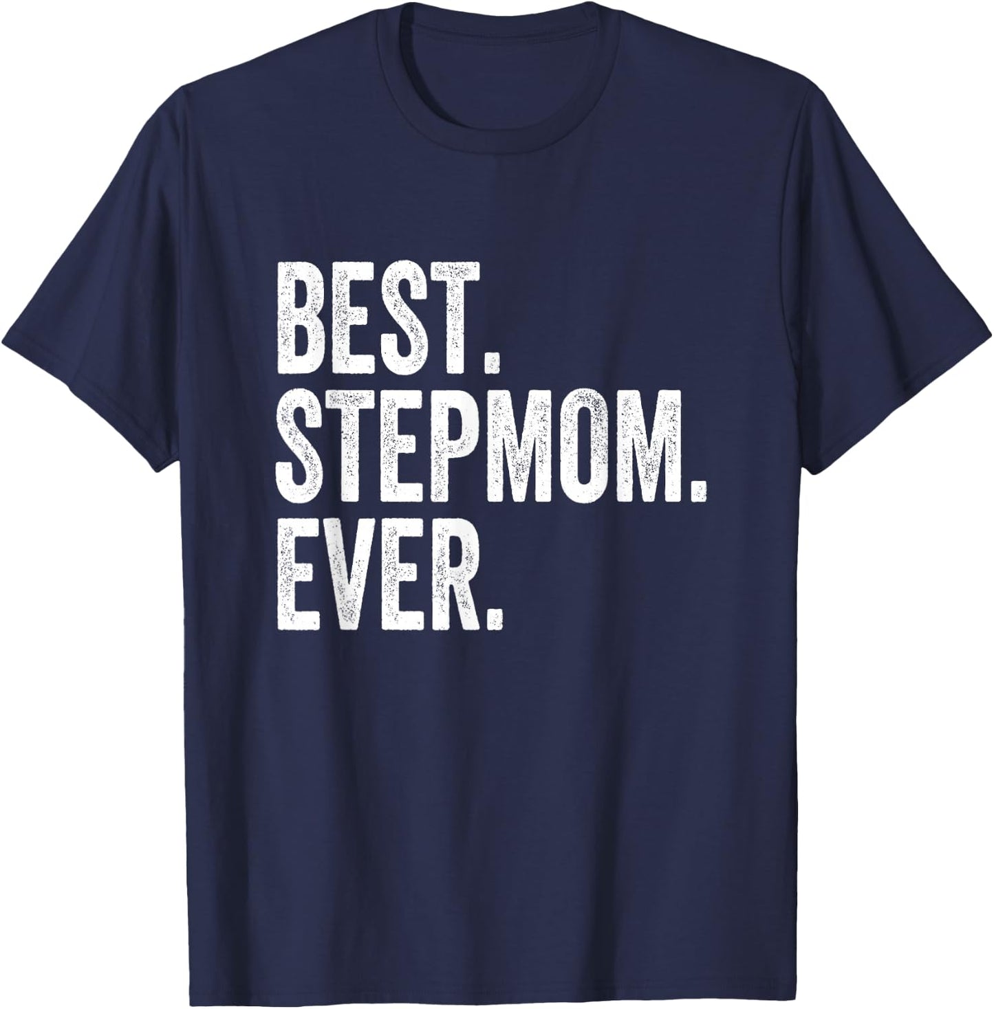 Best Stepmom Ever T-Shirt - T-Shirt | Navy