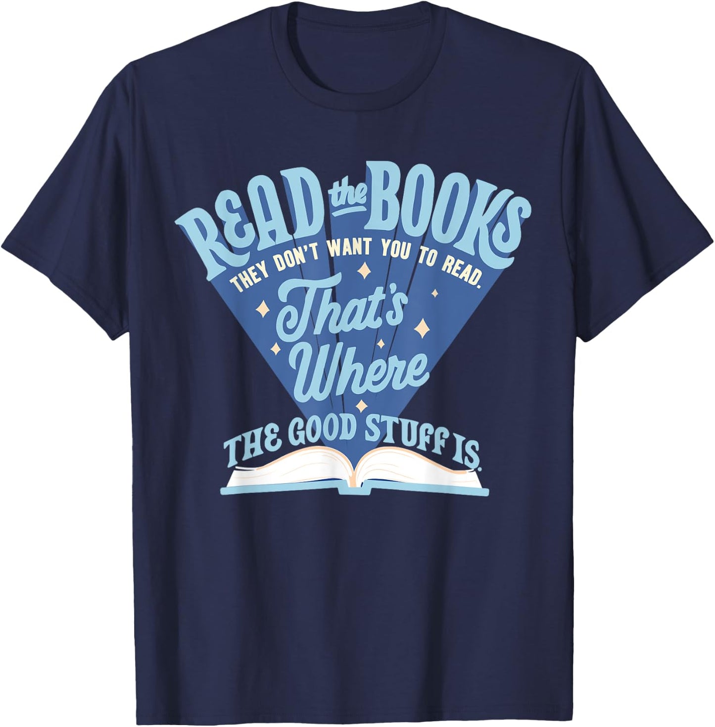 Read The Book They Don't Want You To Read T-Shirt - T-Shirt | Navy