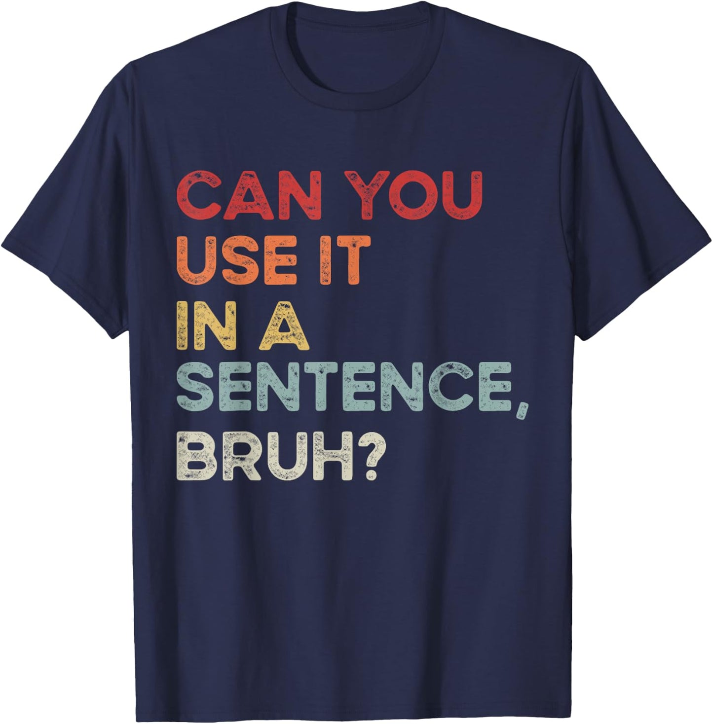 Can You Use It In A Sentence Bruh Funny Retro Spelling Bee T-Shirt - T-Shirt | Navy