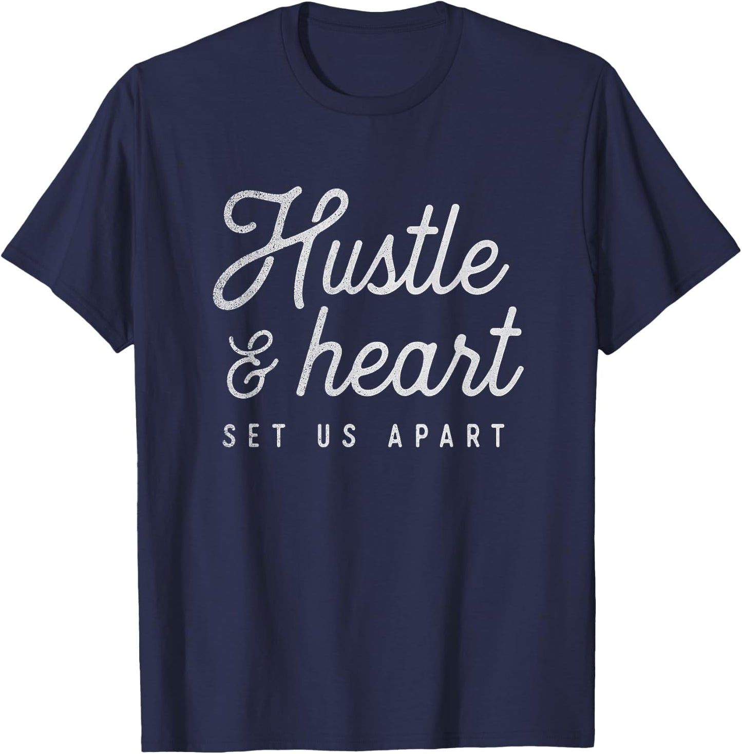 Hustle and Heart Set Us Apart | Sports | Motivational | Gym T-Shirt - T-Shirt | Navy