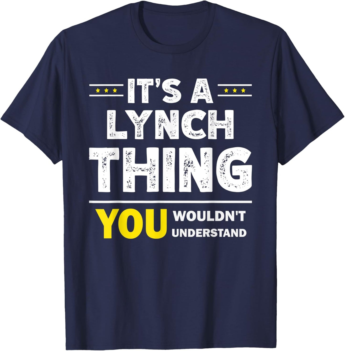 It's A Lynch Thing You Wouldn't Understand Family Name T-Shirt - T-Shirt | Navy