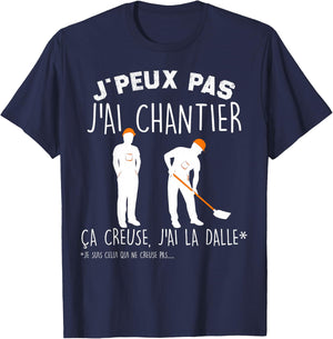 Je Peux Pas J'ai Chantier ça Crieuse J'ai La Dalle BTP T-Shirt - T-Shirt | Navy