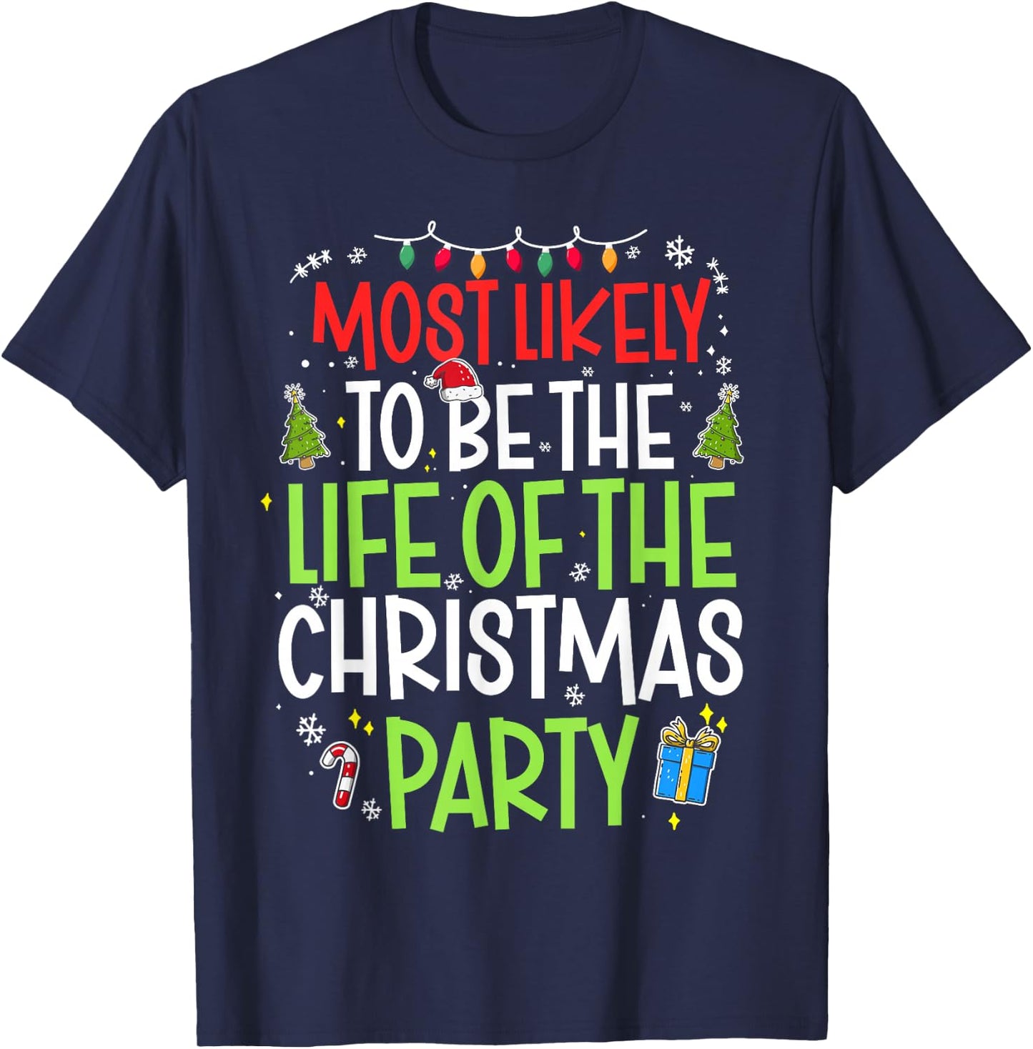 Most Likely to The Life of The Christmas Party Christmas T-Shirt - T-Shirt | Navy