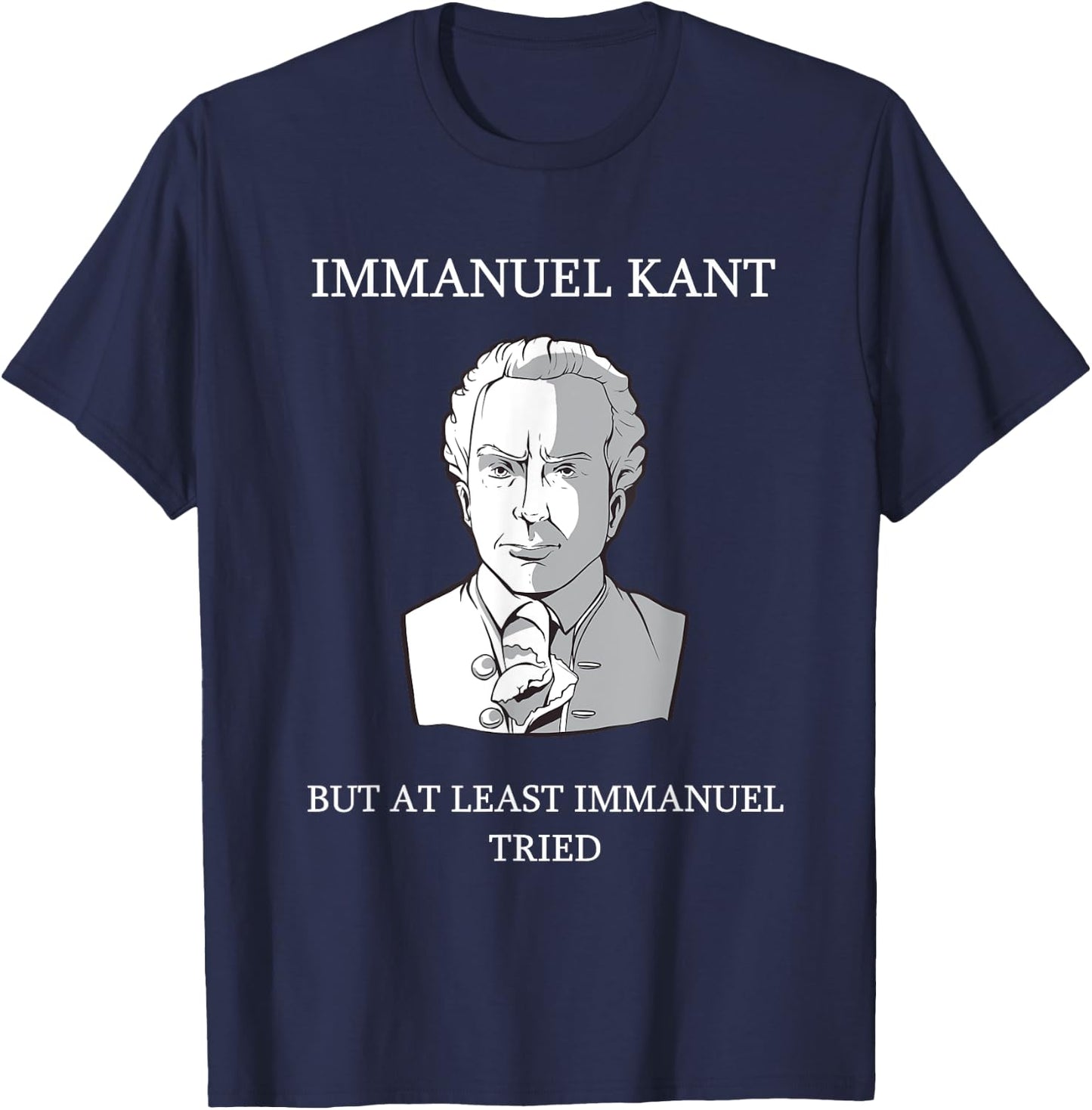 Immanuel Kant Funny Philosophy Saying Gift T-Shirt - T-Shirt | Navy