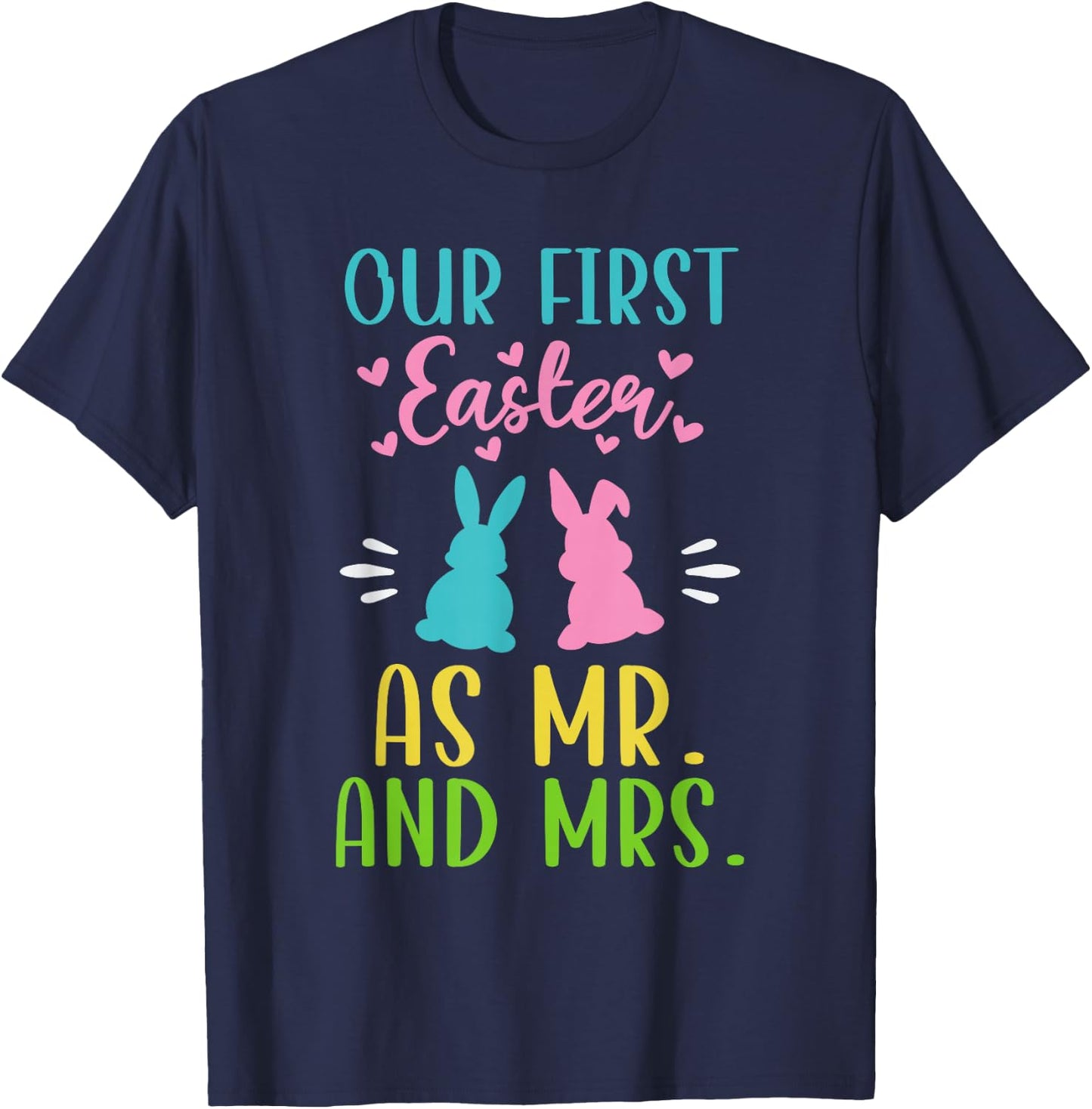 Our First Easter as Mr and Mrs Cute Matching Couples T-Shirt - T-Shirt | Navy