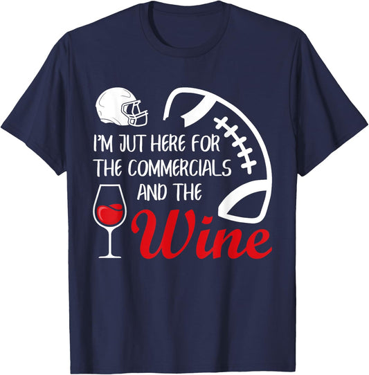 I'm Just Here For The Commercials And Wine Football Lovers T-Shirt - T-Shirt | Navy