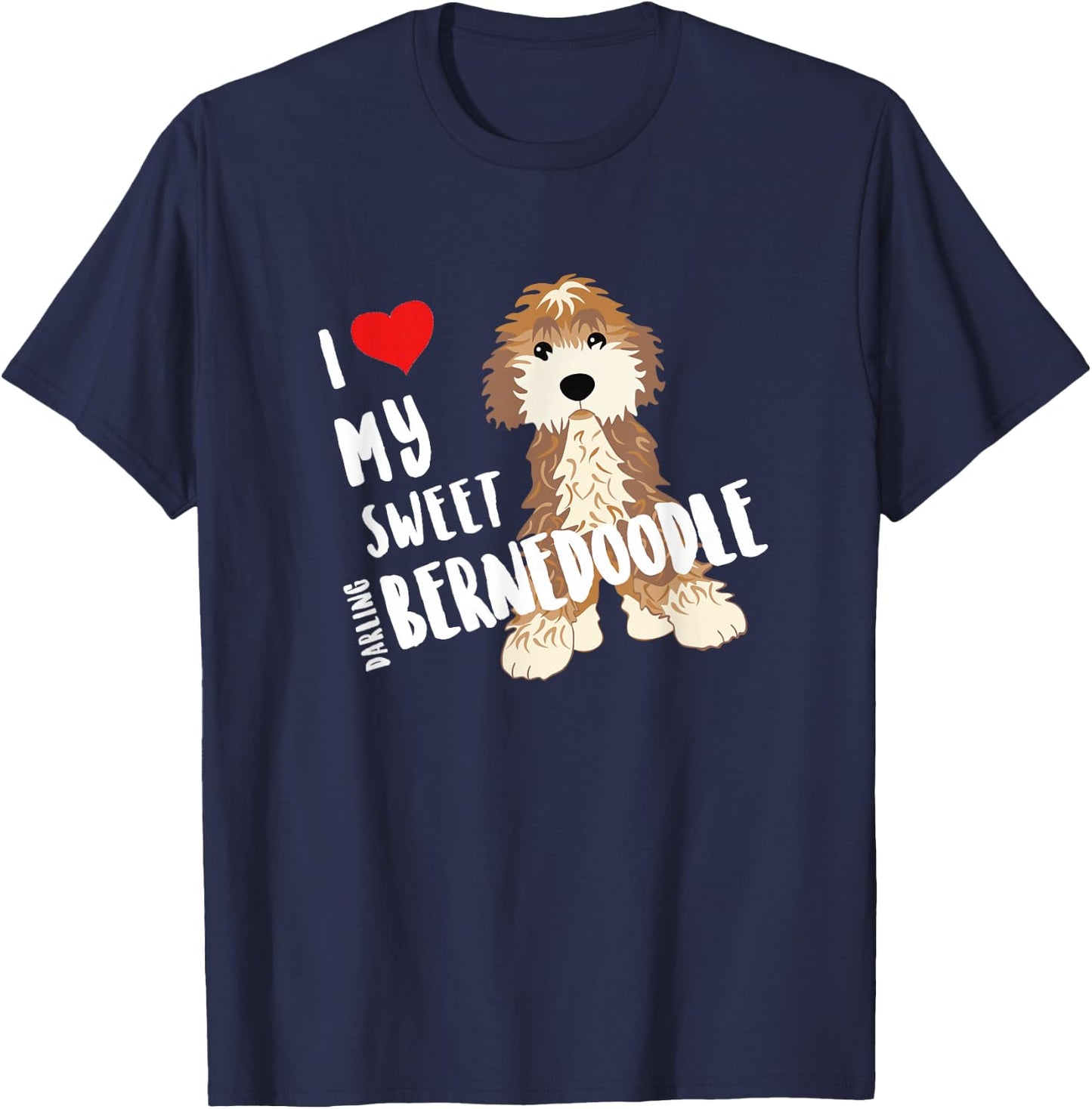 I Love My Sweet Darling Bernedoodle Dog Funny Cute Heart T-Shirt - T-Shirt | Navy