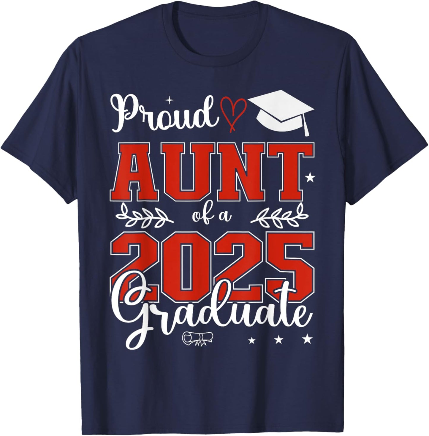 Proud Aunt of a class of 2025 graduate for graduation T-Shirt - T-Shirt | Navy