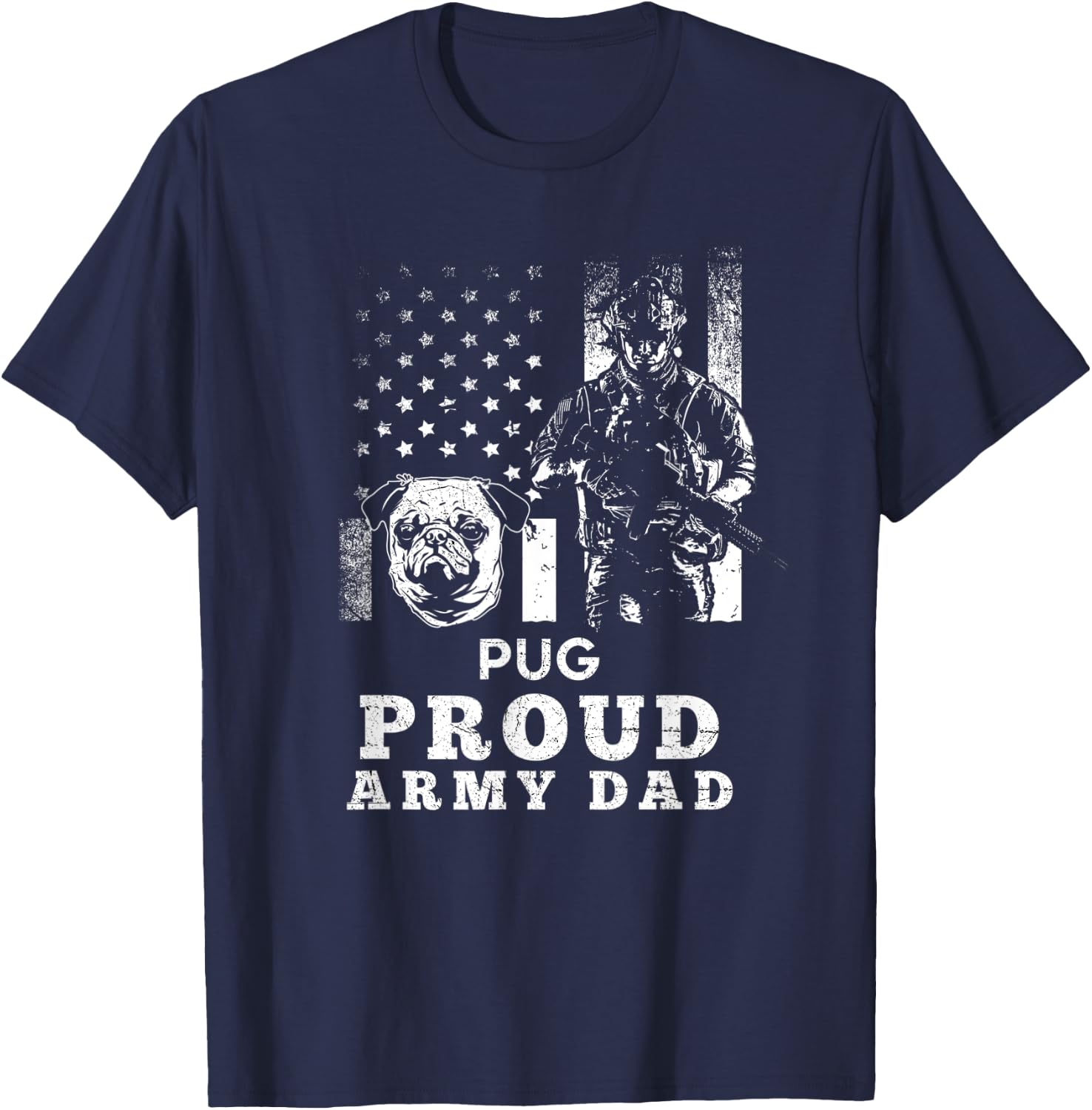 Pug Dog Proud Army Dad American Flag Patriotic Women Men T-Shirt - T-Shirt | Navy