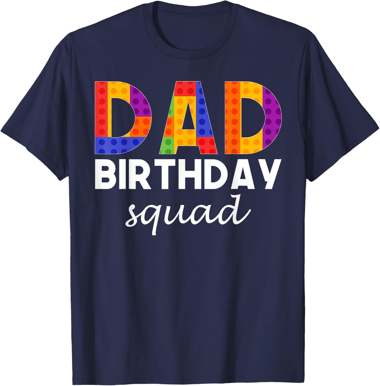 Bricks Blocks - Dad Birthday Squad T-Shirt - T-Shirt | Navy