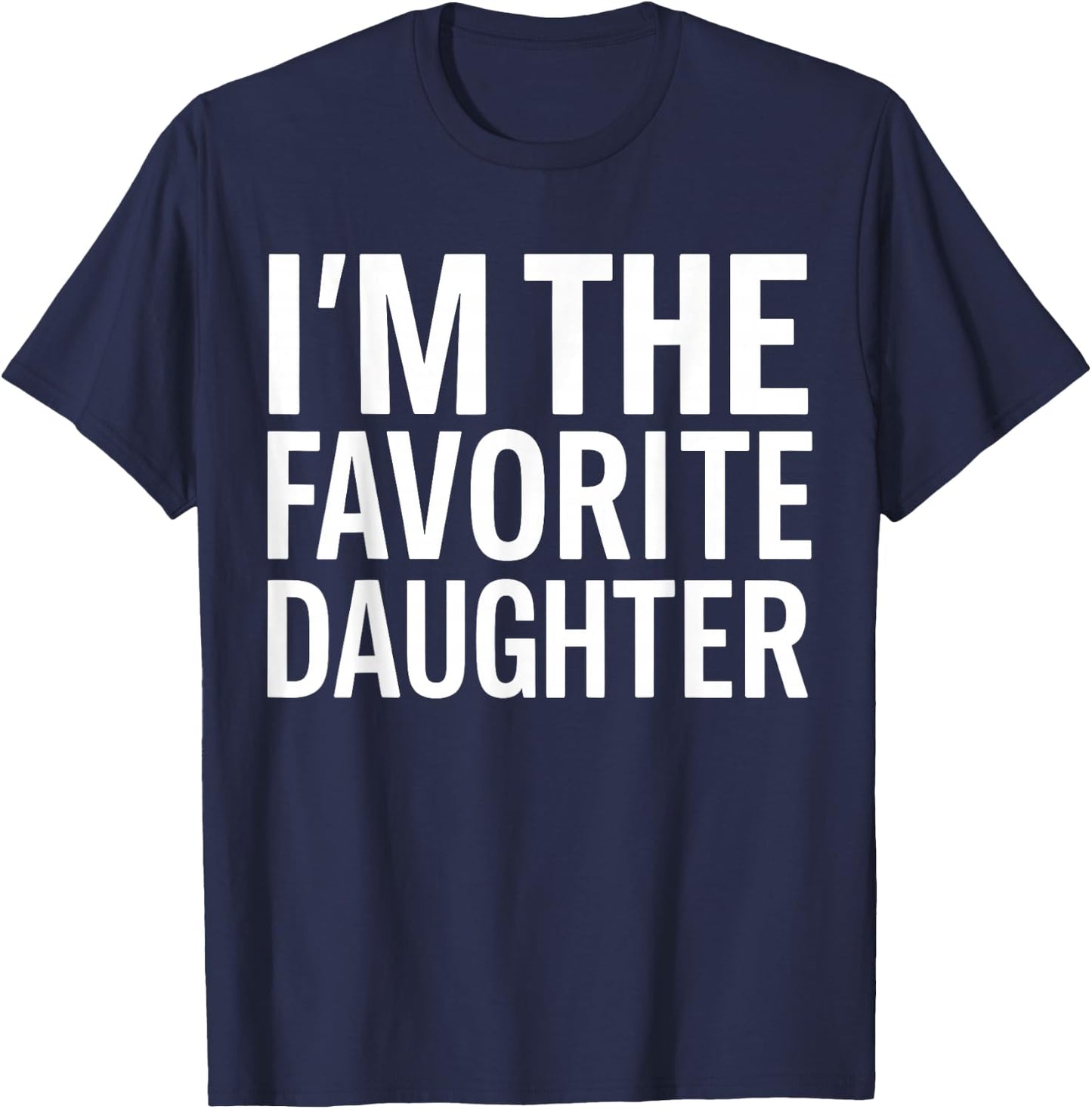 I'm The Favorite Daughter T-Shirt - T-Shirt | Navy