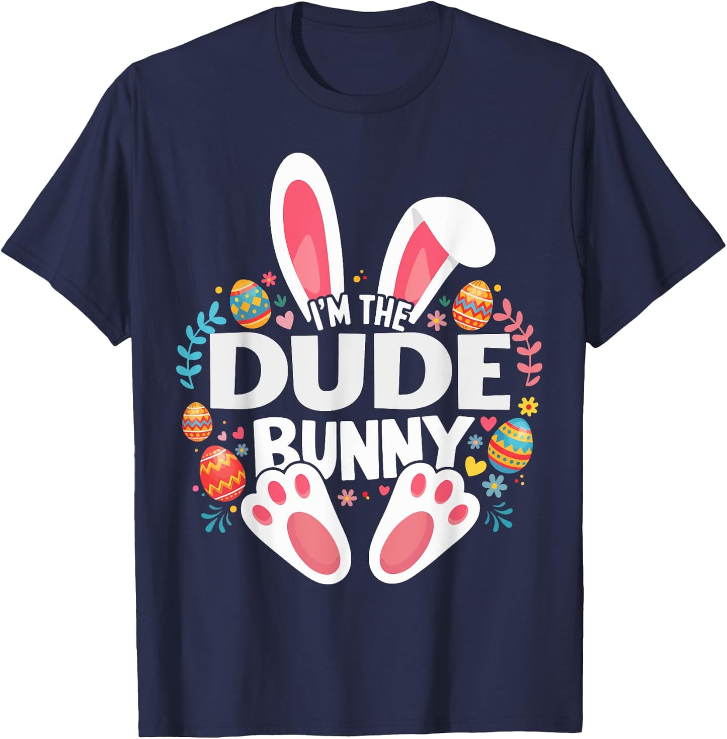 I'm The Dude Bunny Matching Easter Family T-Shirt - T-Shirt | Navy