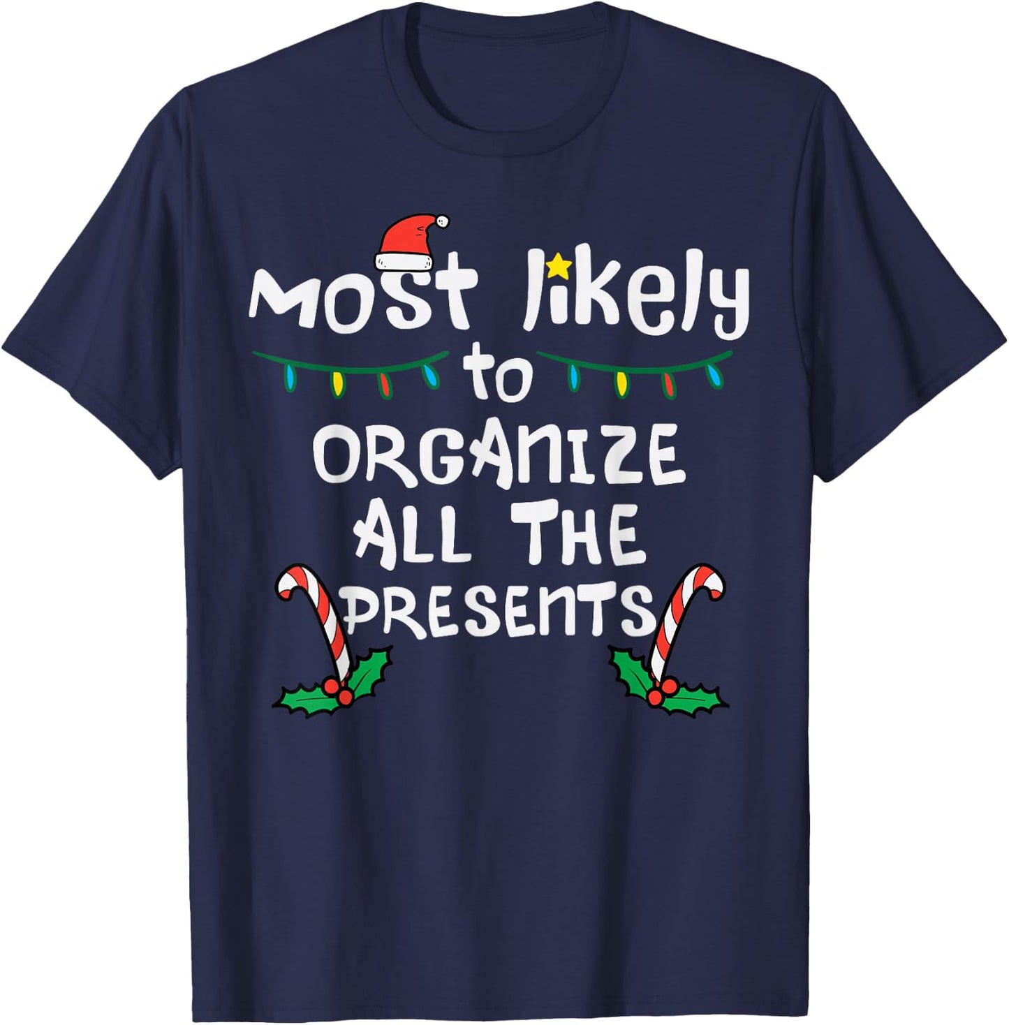 Most Likely Organize Presents Christmas Xmas Family Matching T-Shirt - T-Shirt | Navy
