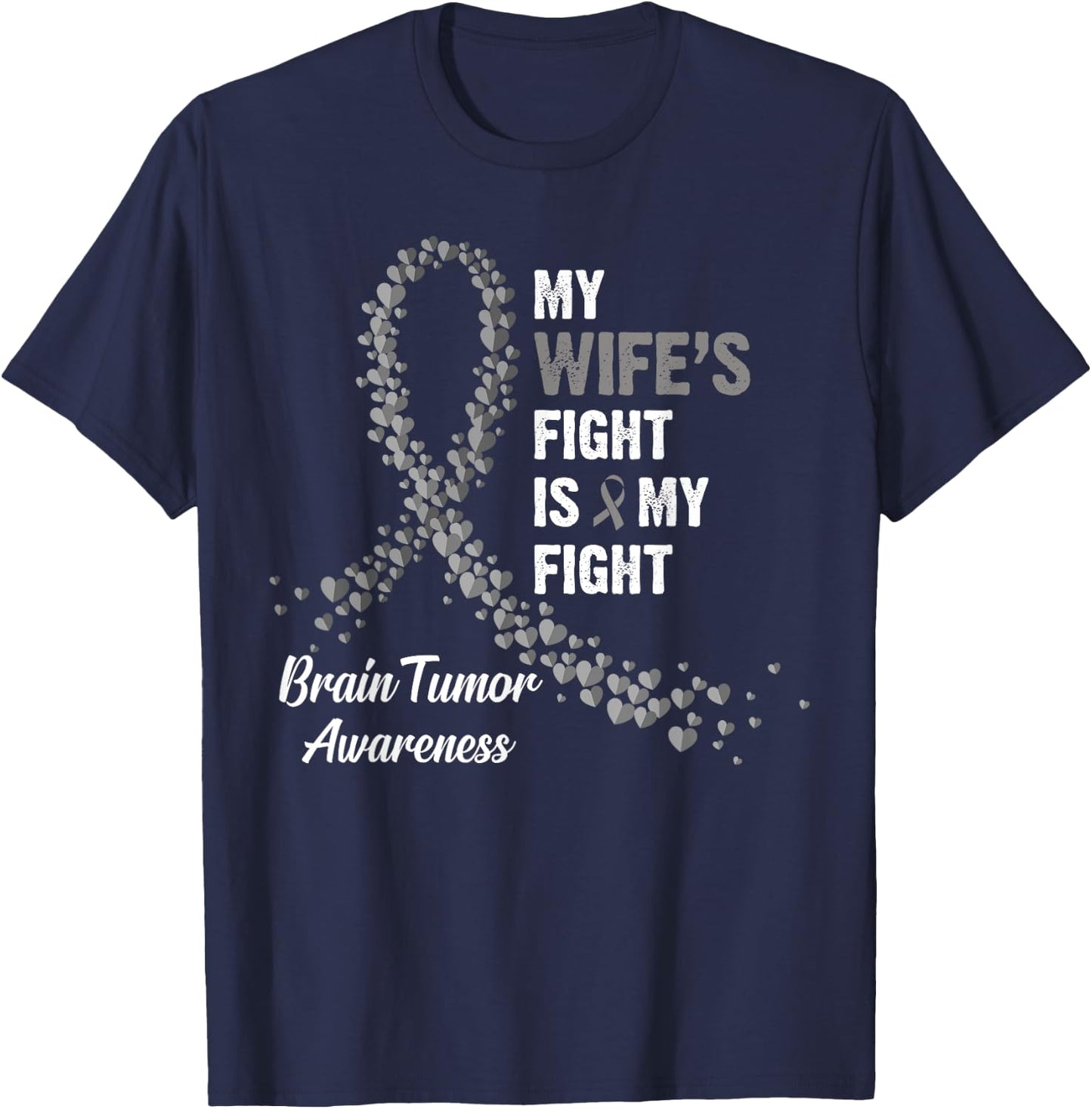 My Wife's Fight My Fight Brain Tumor Awareness T-Shirt - T-Shirt | Navy
