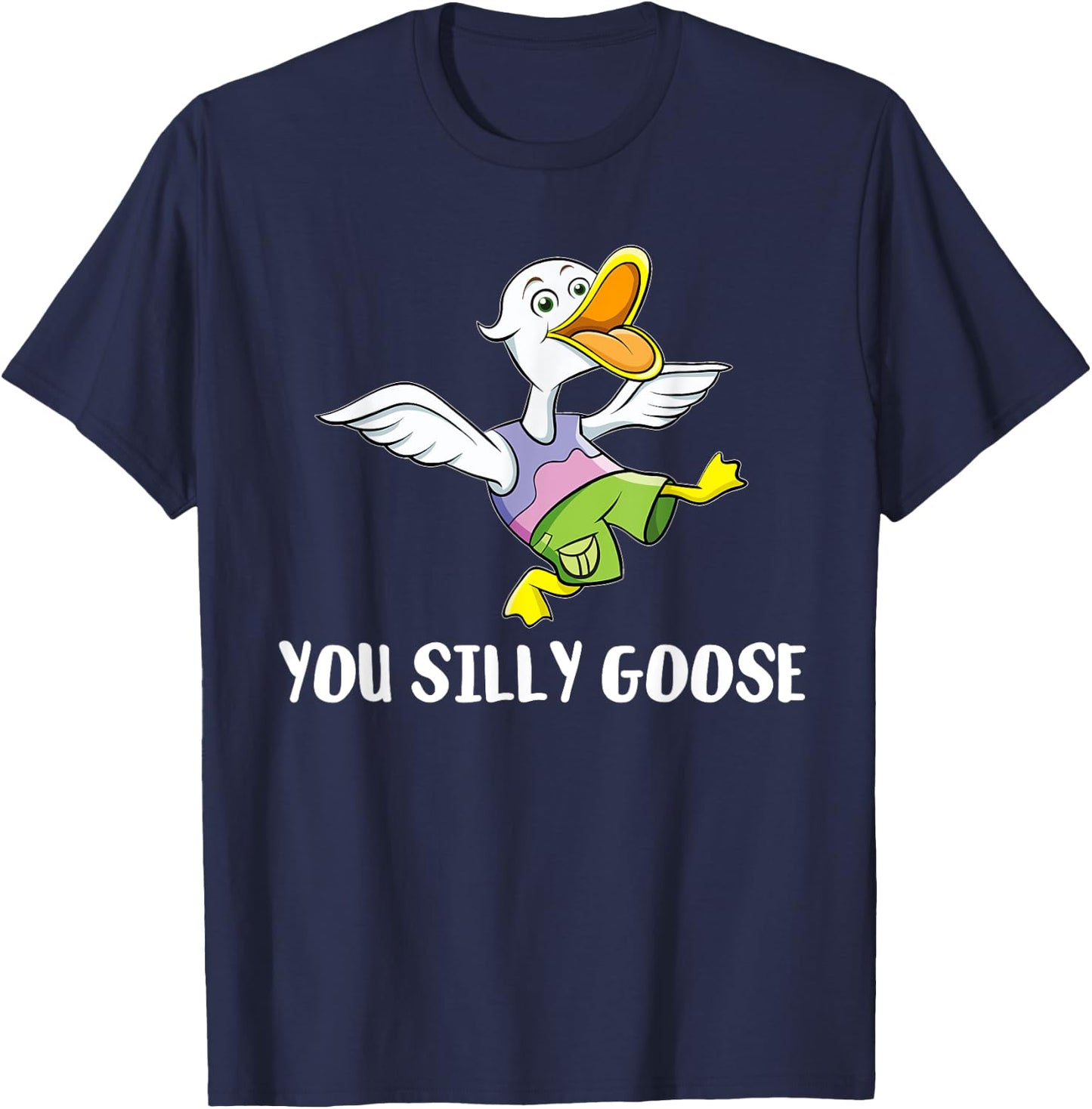 You Silly Goose - Funny Gift Silly People T-Shirt - T-Shirt | Navy