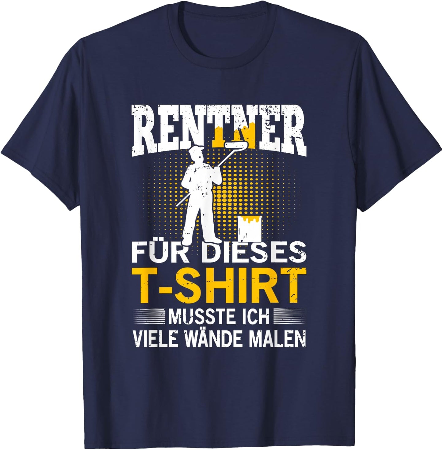 Maler Lackierer in Rente Ruhestand Rentner Geschenk T-Shirt - T-Shirt | Navy