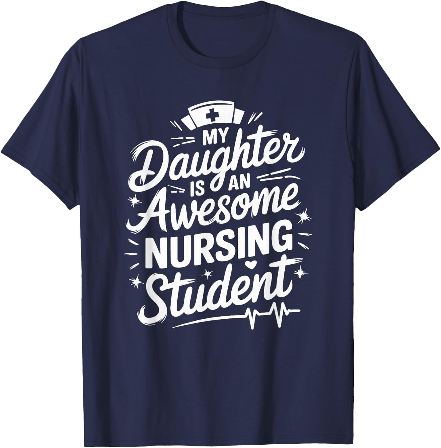 Nursing Daughter My Daughter Is An Awesome Nursing Student T-Shirt - T-Shirt | Navy