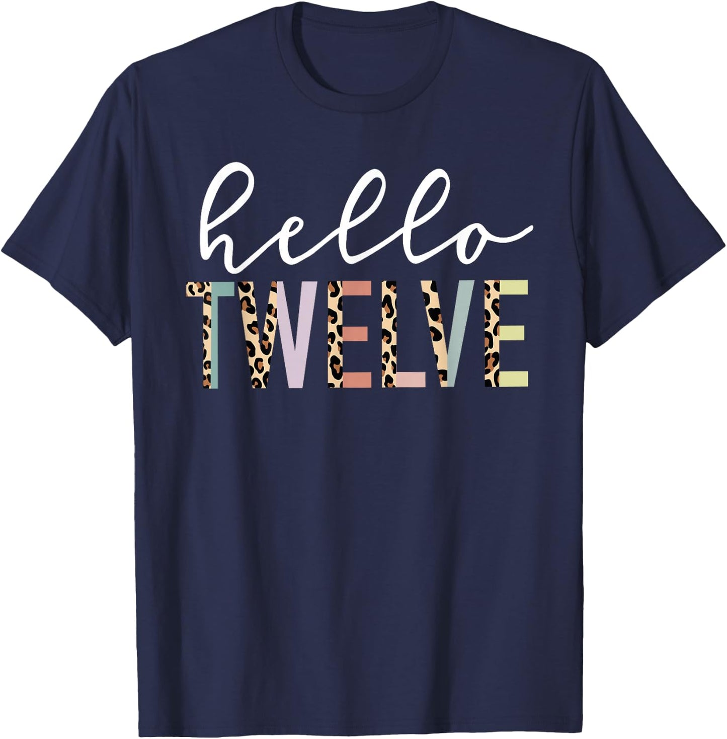 Hello Twelve 12-Year-Old 12th Birthday Girl Leopard Print T-Shirt - T-Shirt | Navy