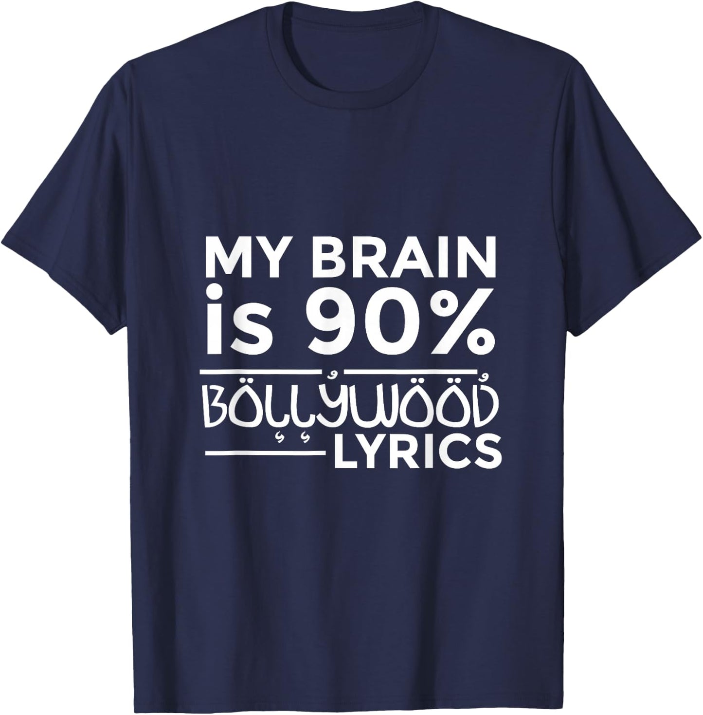 Bollywood Shirt - My Brain Is 90% Bollywood Lyrics T-Shirt - T-Shirt | Navy