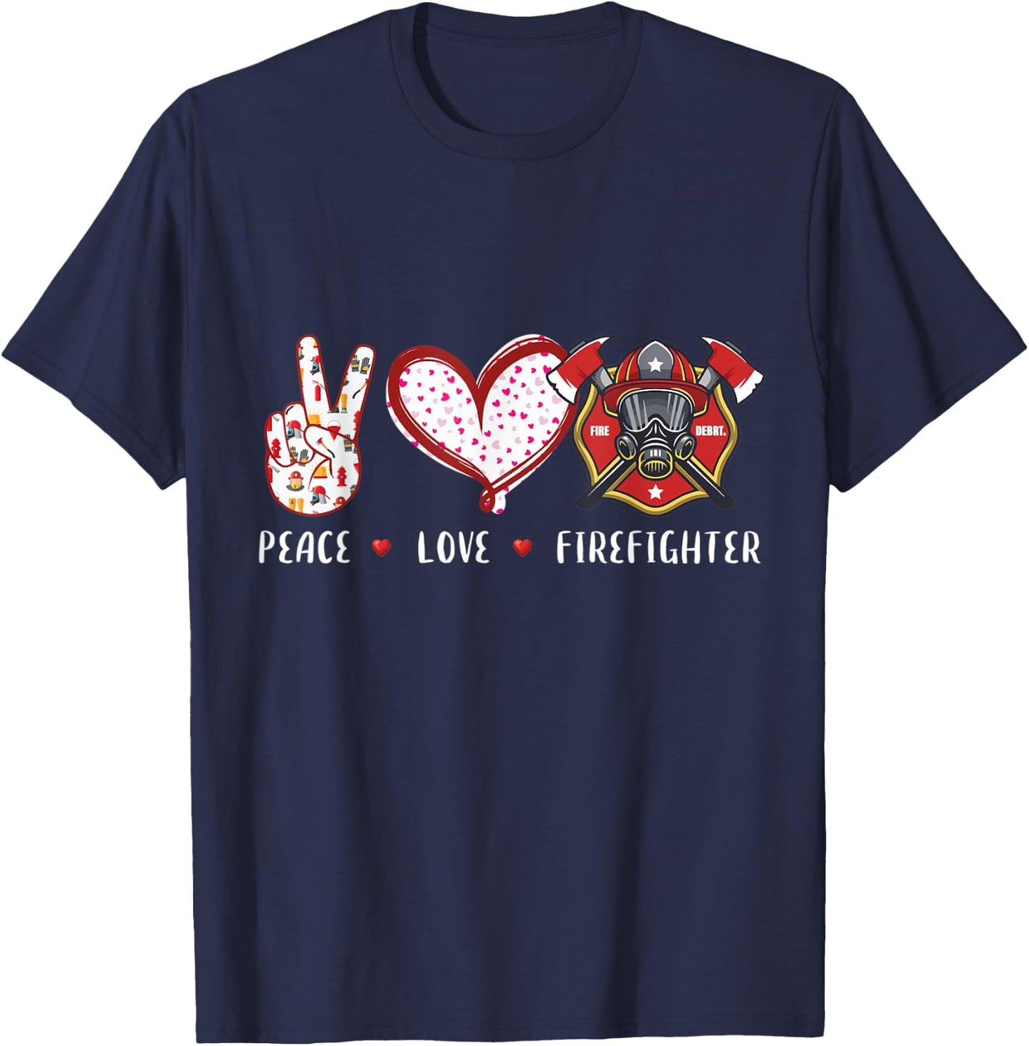 Peace Love Firefighter gifts women kids boys girls T-Shirt - T-Shirt | Navy