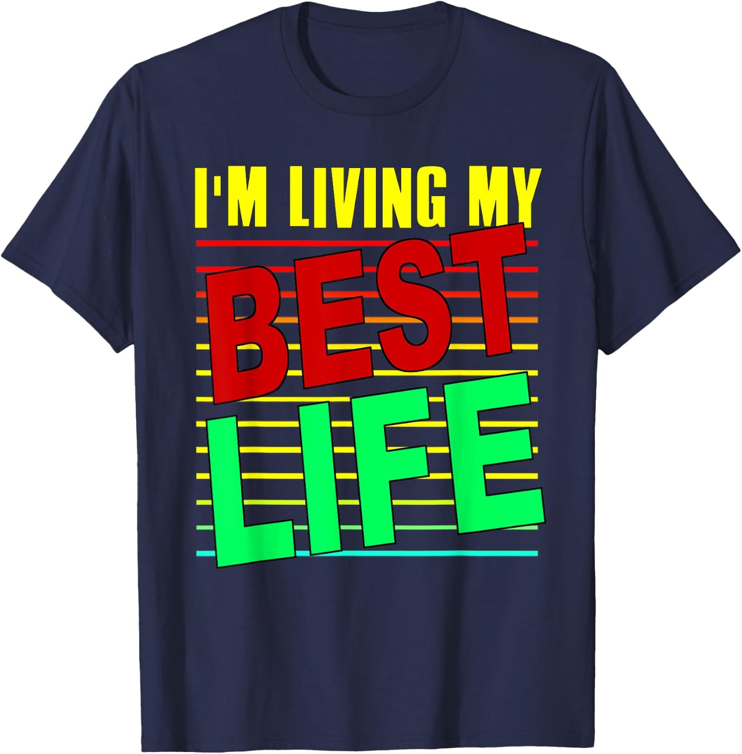 I'm Living My Best Life Motivational T-Shirt - T-Shirt | Navy