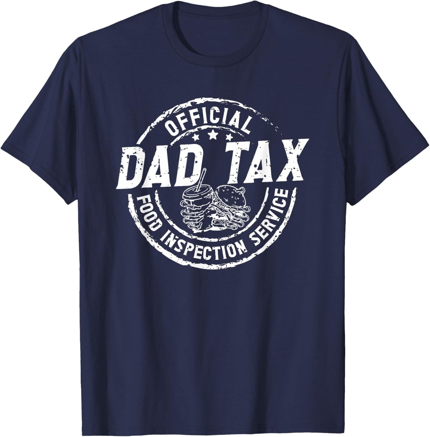 Official Dad Tax Food Inspection Service Funny Fathers Day T-Shirt - T-Shirt | Navy