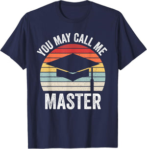 You May Call Me Master Funny Masters Degree MBA Graduation T-Shirt - T-Shirt | Navy