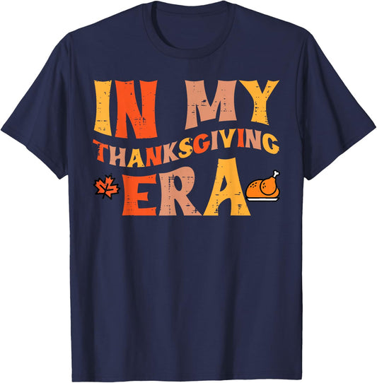 in My Thanksgiving Era Funny Fall Women Men Kids Teens T-Shirt - T-Shirt | Navy